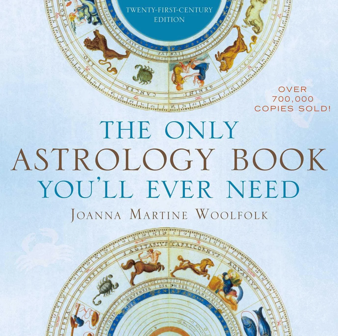 The Only Astrology Book You'll Ever Need: Twenty-First-Century Edition
