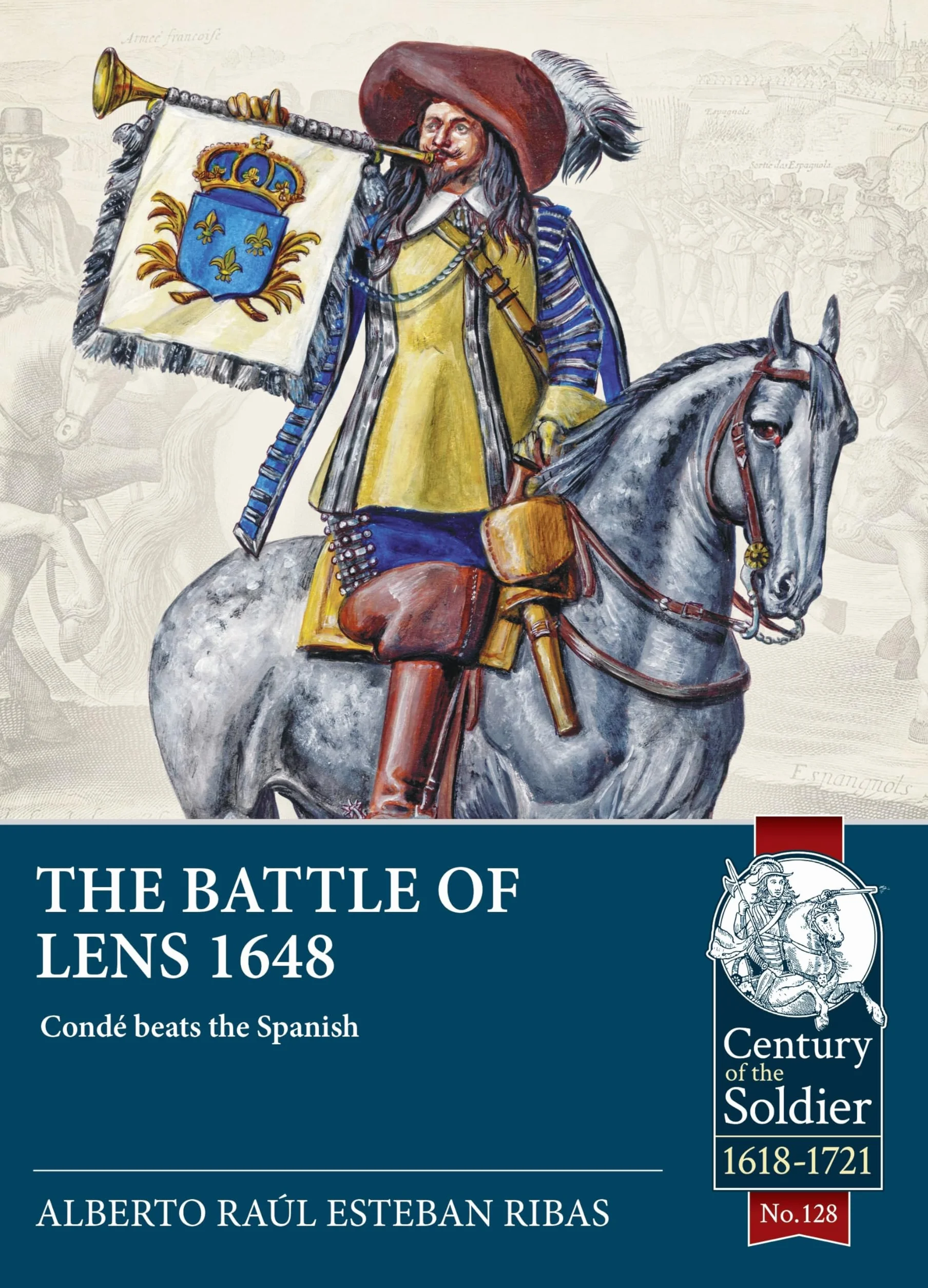 The Battle of Lens 1648: Condé Beats the Spanish: 128
