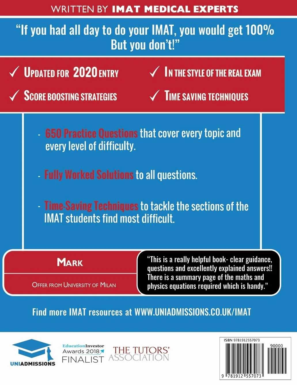 The Ultimate IMAT Guide: 650 Practice Questions, Fully Worked Solutions, Time Saving Techniques, Score Boosting Strategies, 2019 Edition, UniAdmissions