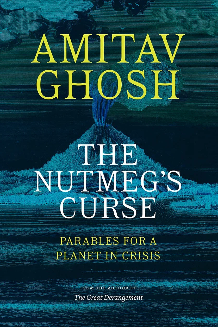 The Nutmeg's Curse: Parables for a Planet in Crisis