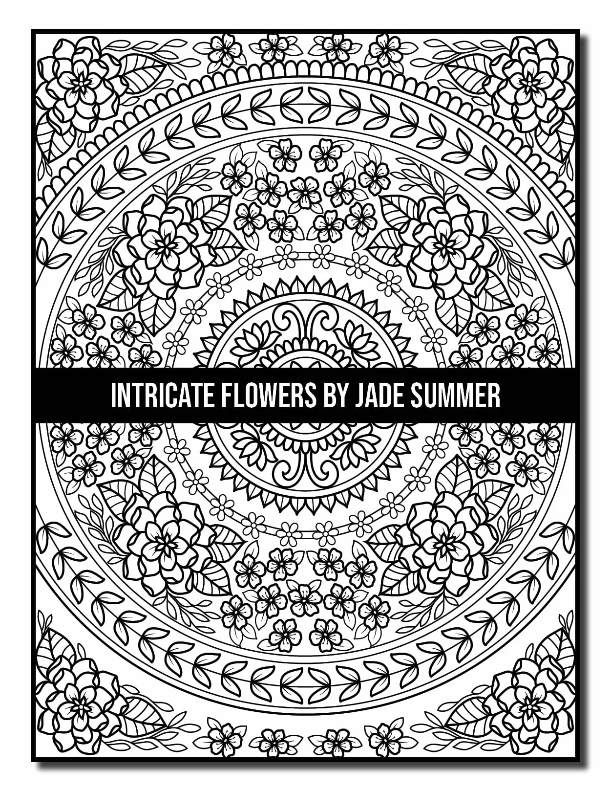 Intricate Flowers: An Adult Coloring Book with 50 Detailed Flower Designs for Relaxation and Stress Relief