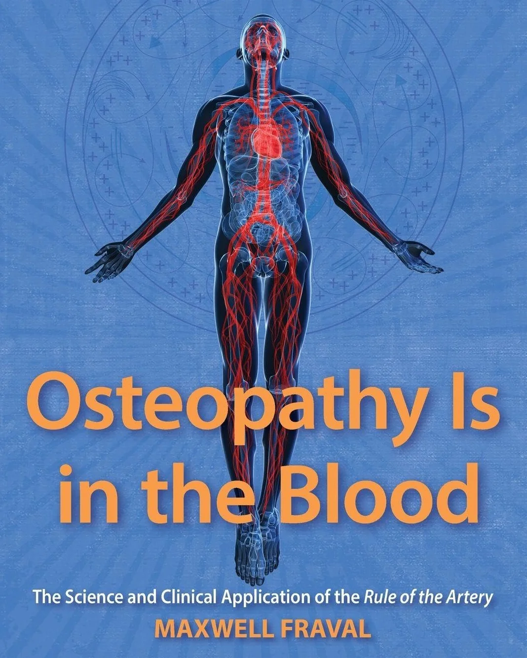 Osteopathy Is in the Blood: The Science and Clinical Application of The Rule of the Artery