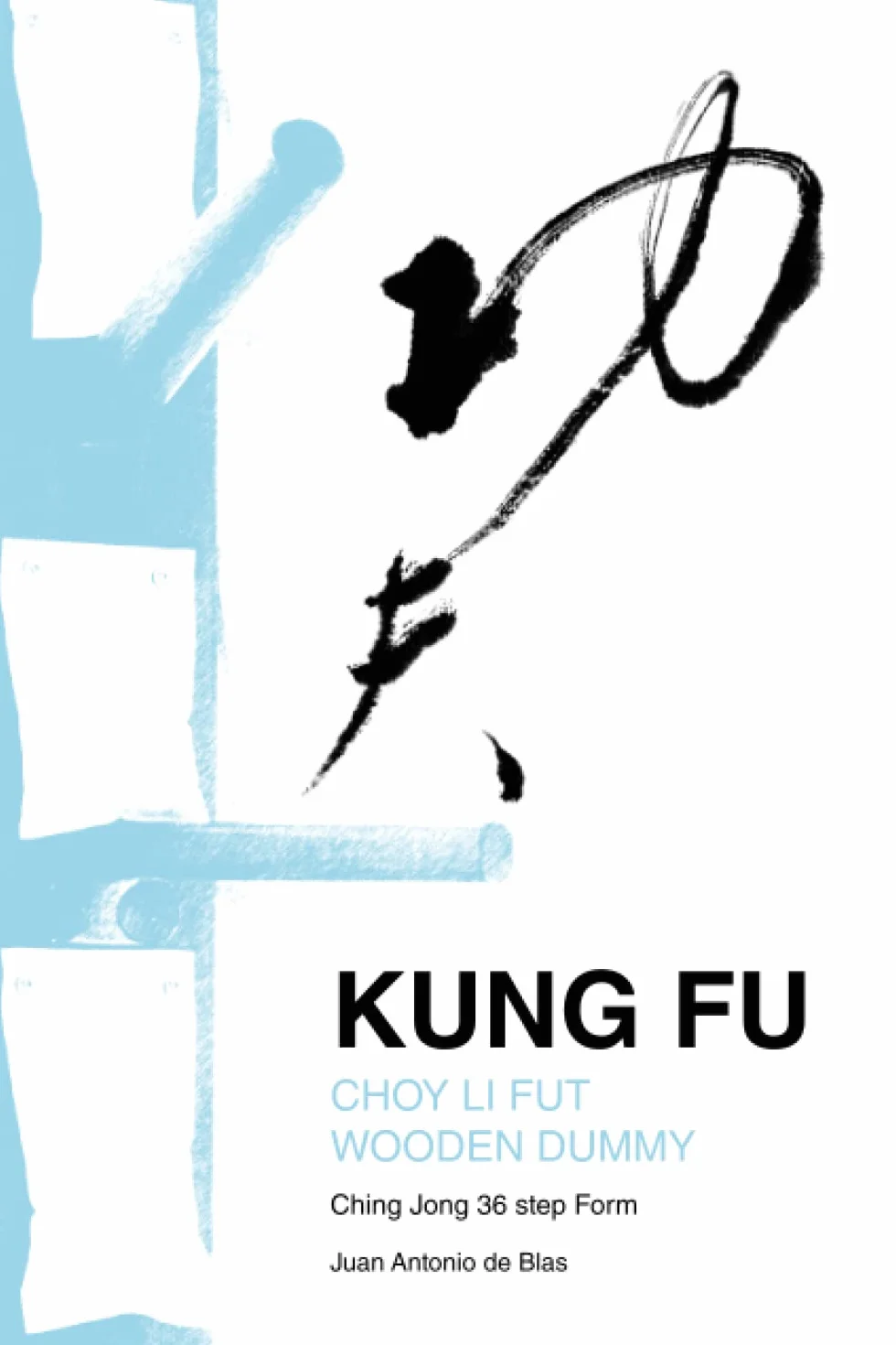 Kung Fu Choy Li Fut wooden dummy: Ching Jong 36 step Form