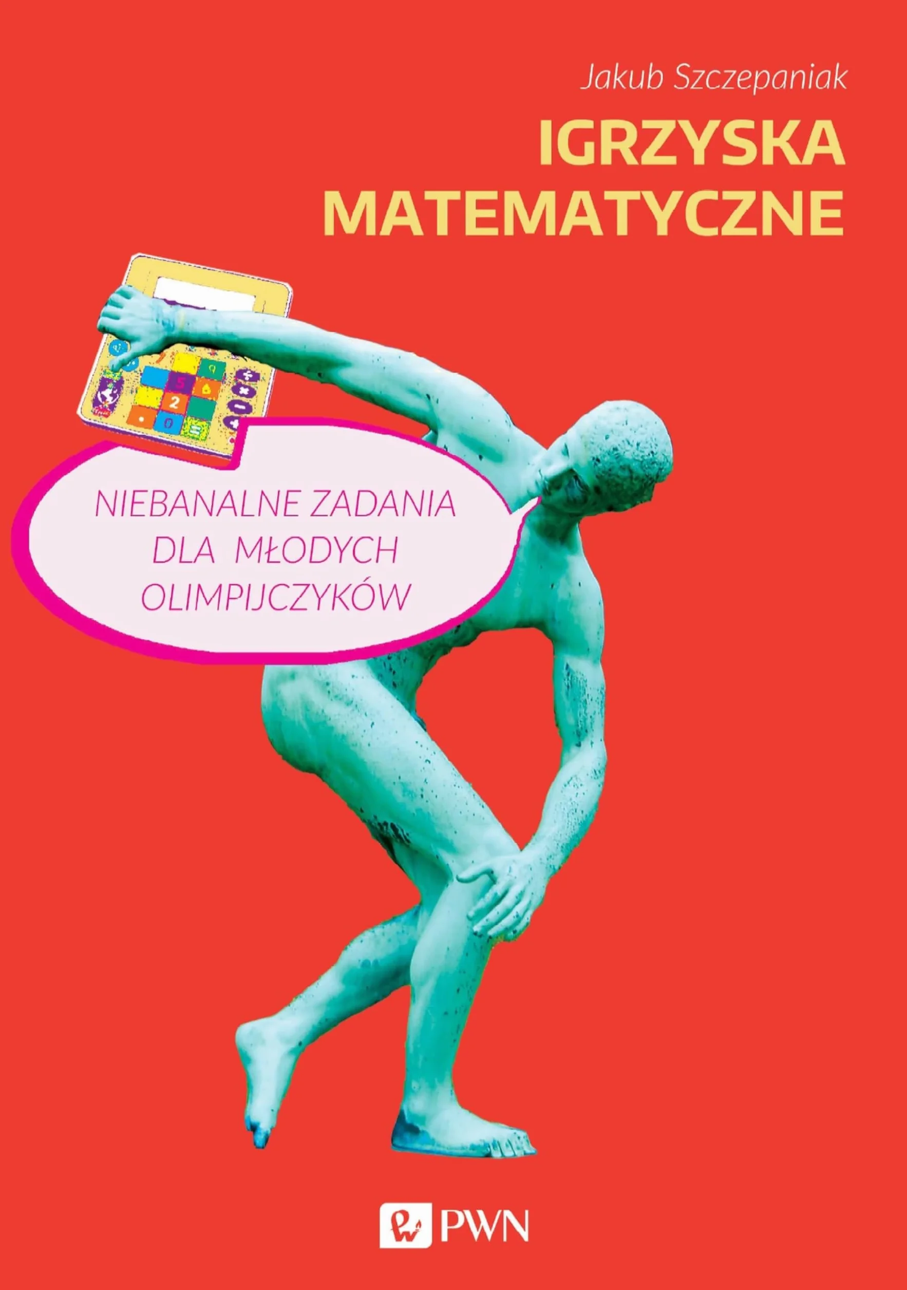 Igrzyska matematyczne: Niebanalne zadania dla młodych olimpijczyków