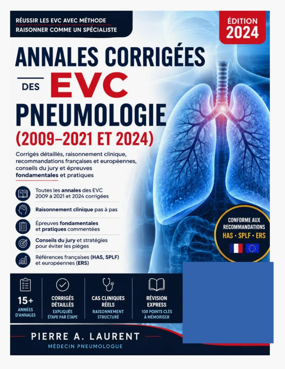 Annales corrigées des EVC – Pneumologie (2009–2021 et 2024): Corrigés détaillés, raisonnement clinique, recommandations françaises et européennes, ... jury et épreuves fondamentales et pratiques