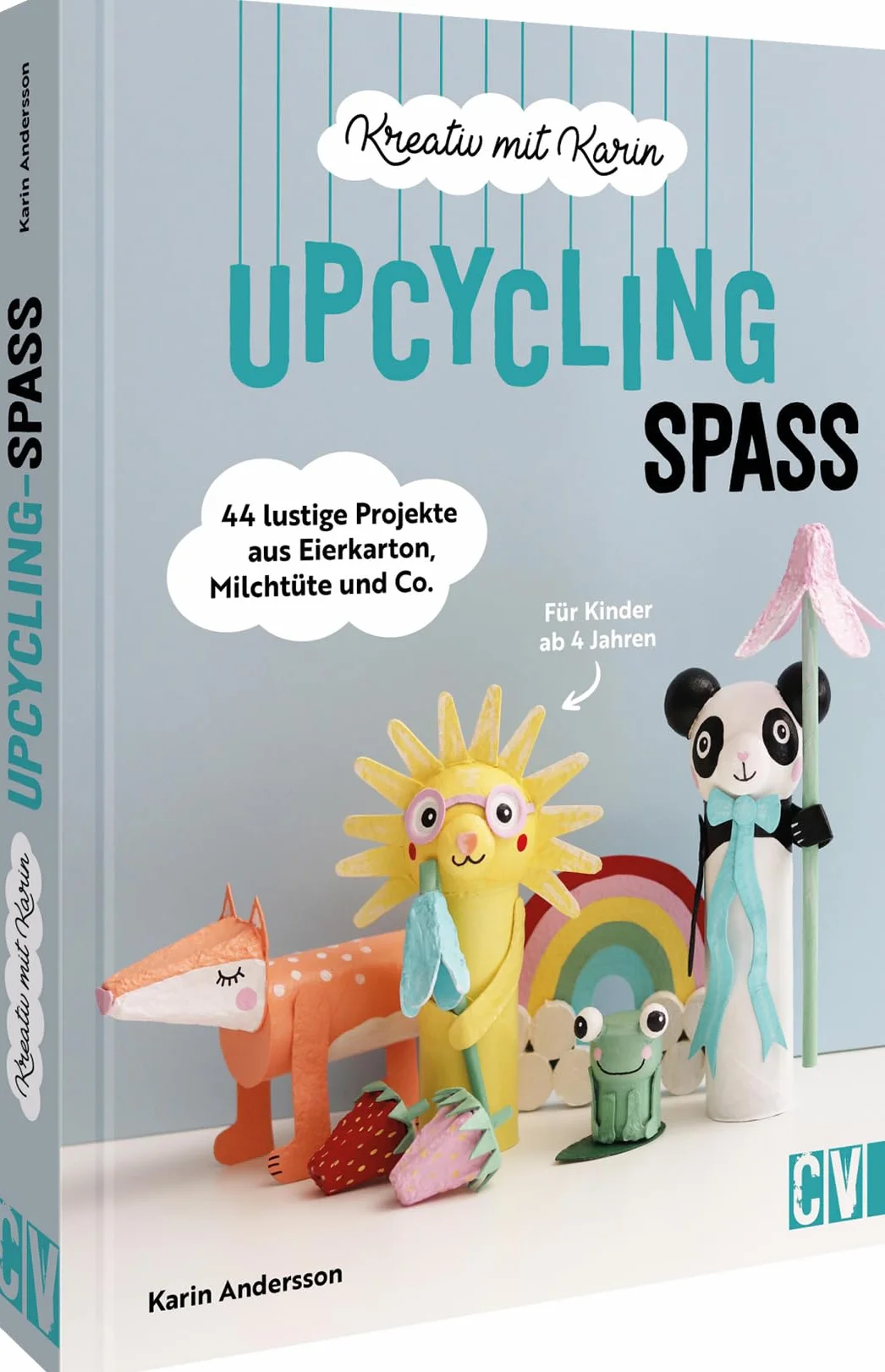 Upcycling-Spaß: 44 Projekte aus Eierkarton, Milchtüte für Kinder ab 4 Jahren