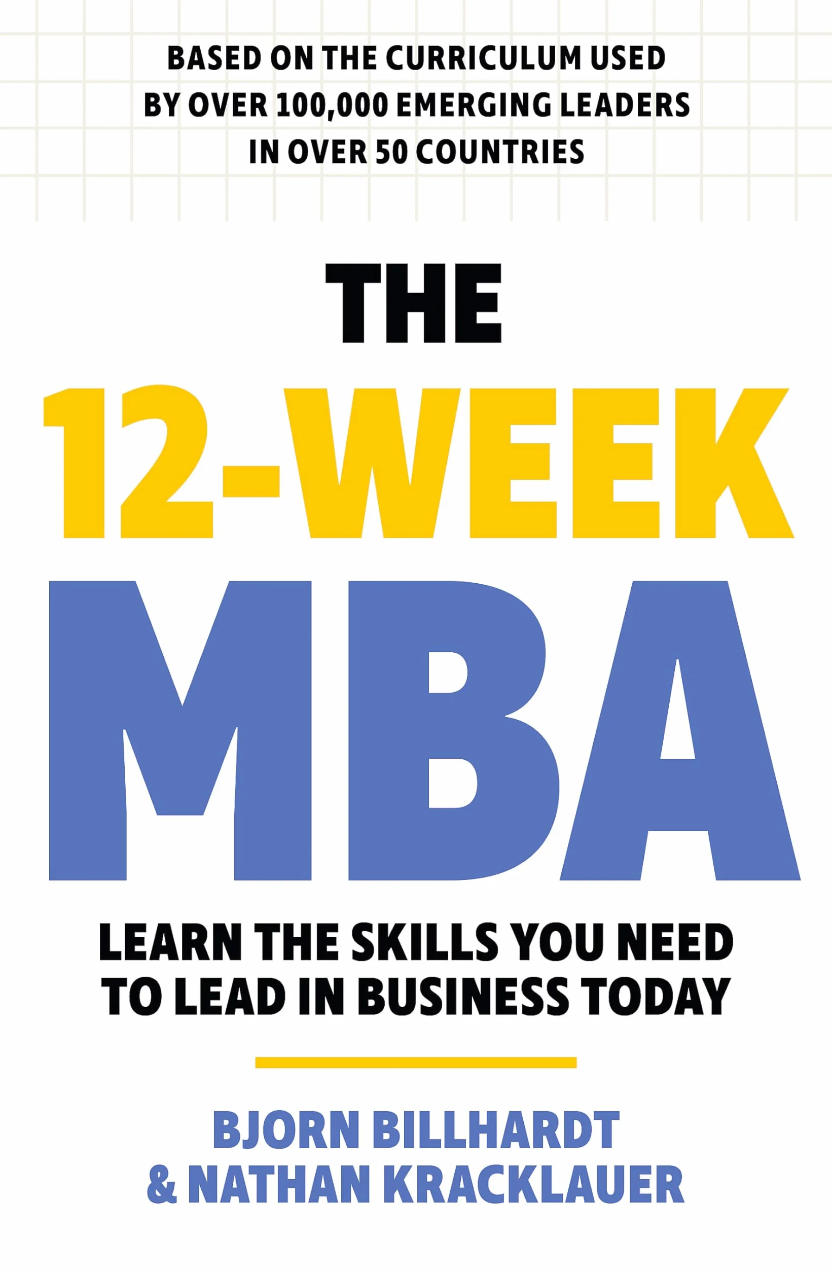 The 12-Week MBA: Learn The Skills You Need to Lead in Business Today