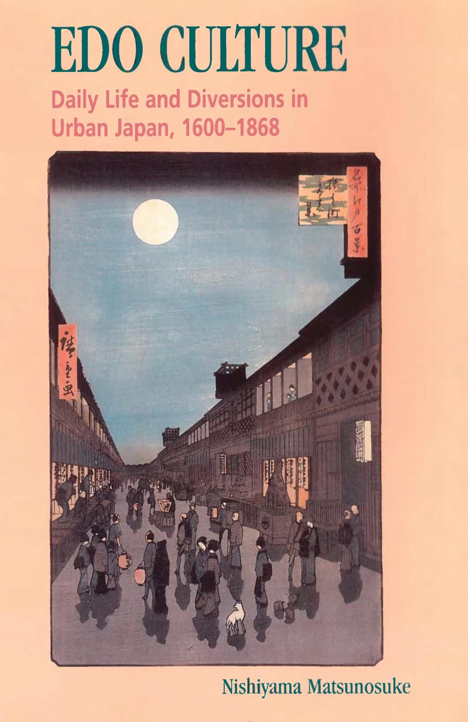 EDO Culture: Daily Life and Diversions in Urban Japan, 1600-1868