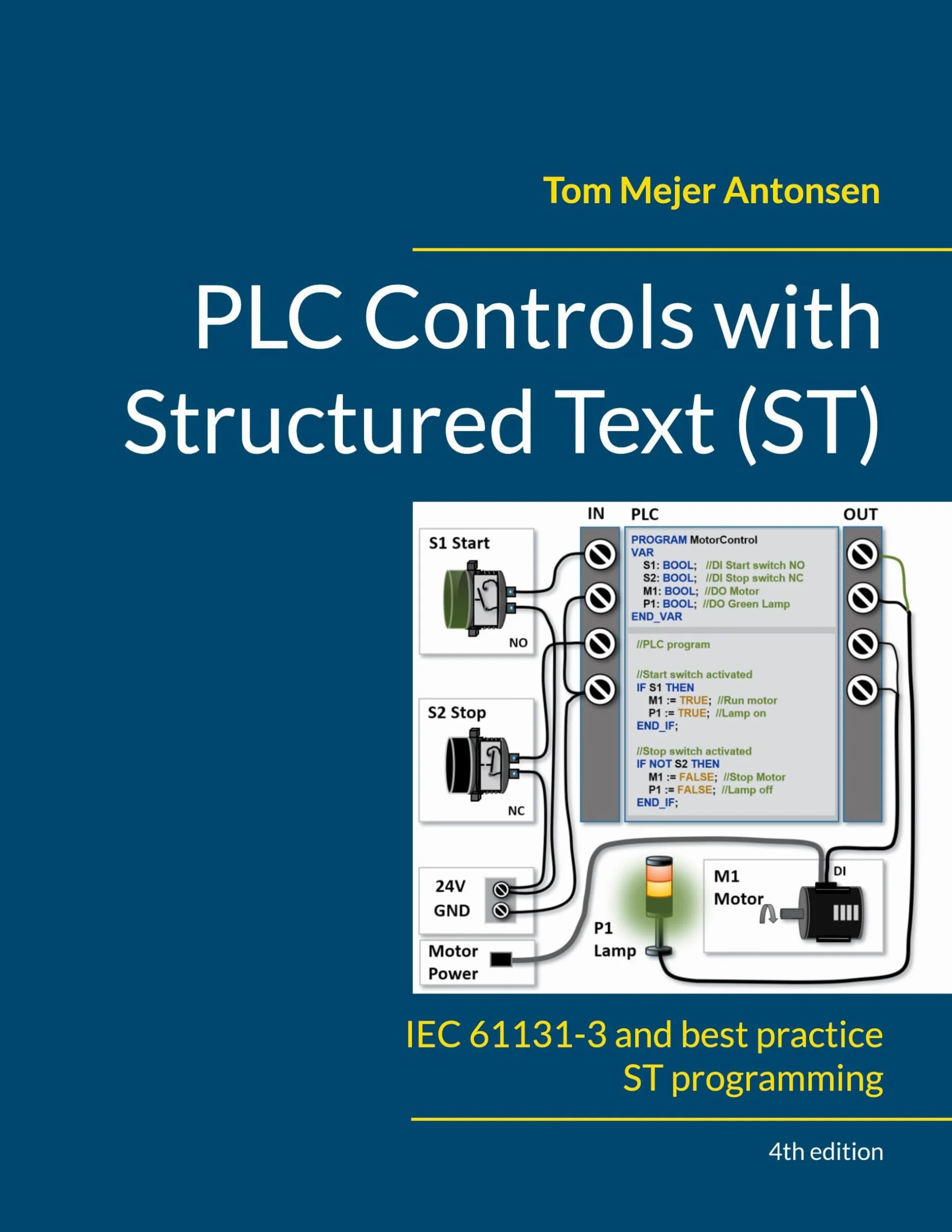 PLC Controls with Structured Text (ST), V4: IEC 61131-3 and best practice ST programming