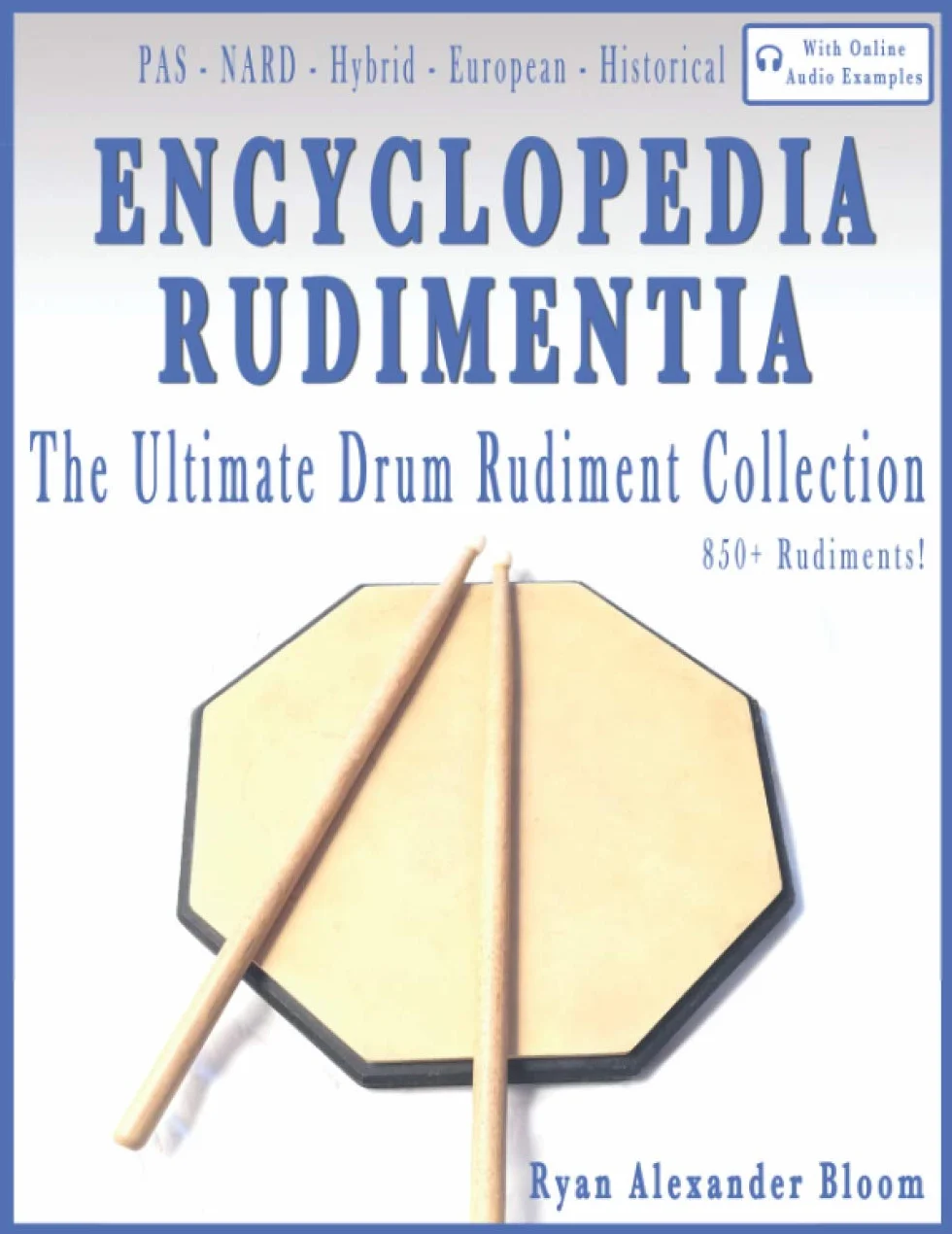 Encyclopedia Rudimentia: The Ultimate Drum Rudiment Collection