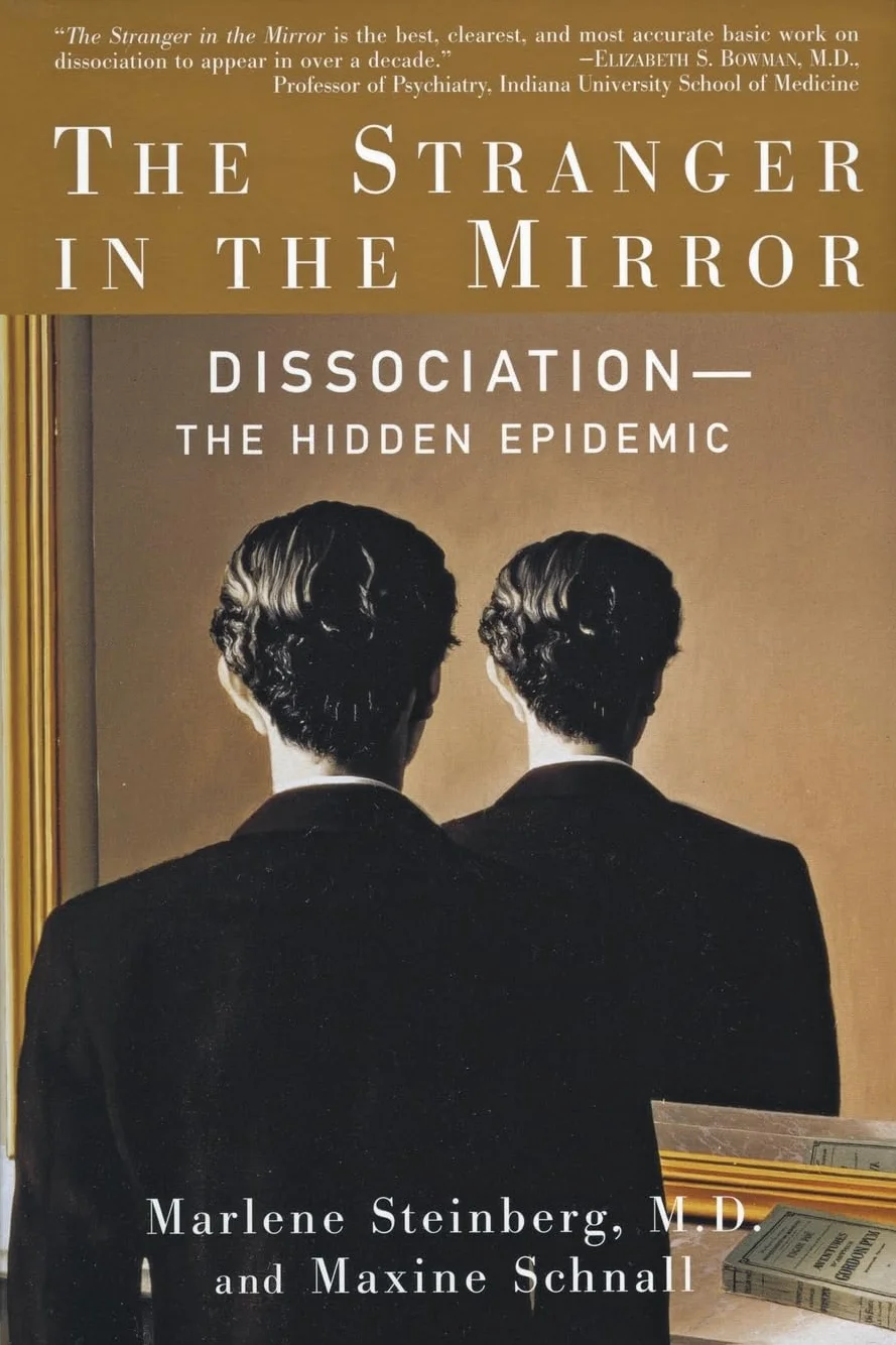 The Stranger in the Mirror: Dissociation: The Hidden Epidemic