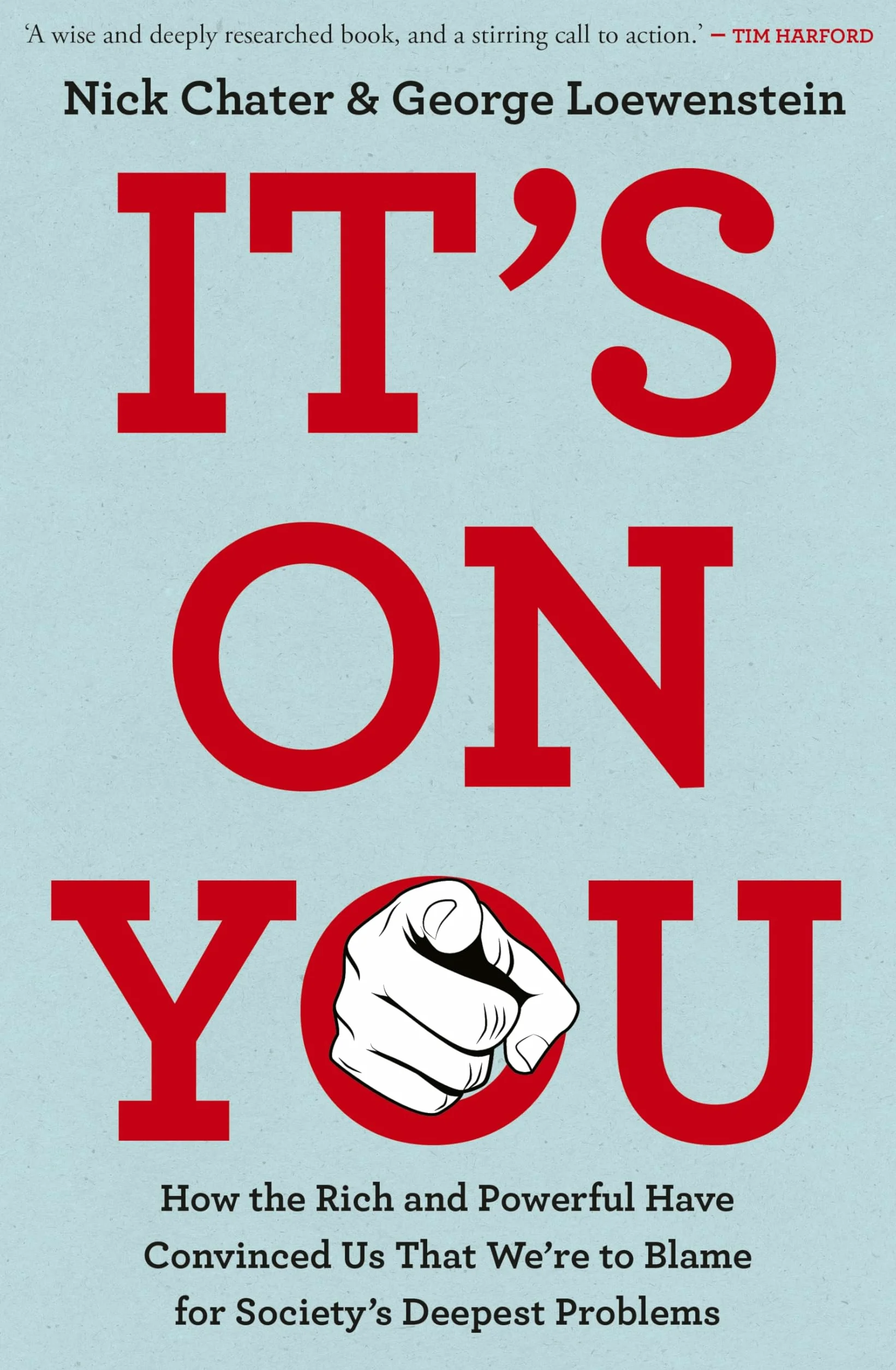 It's On You: How the Rich and Powerful Have Convinced Us that We're to Blame for Society's Deepest Problems