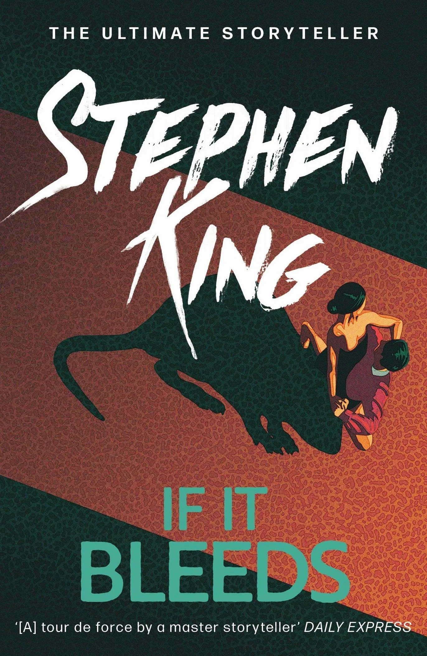 If It Bleeds: The No. 1 bestseller featuring a stand-alone sequel to THE OUTSIDER, plus three irresistible novellas
