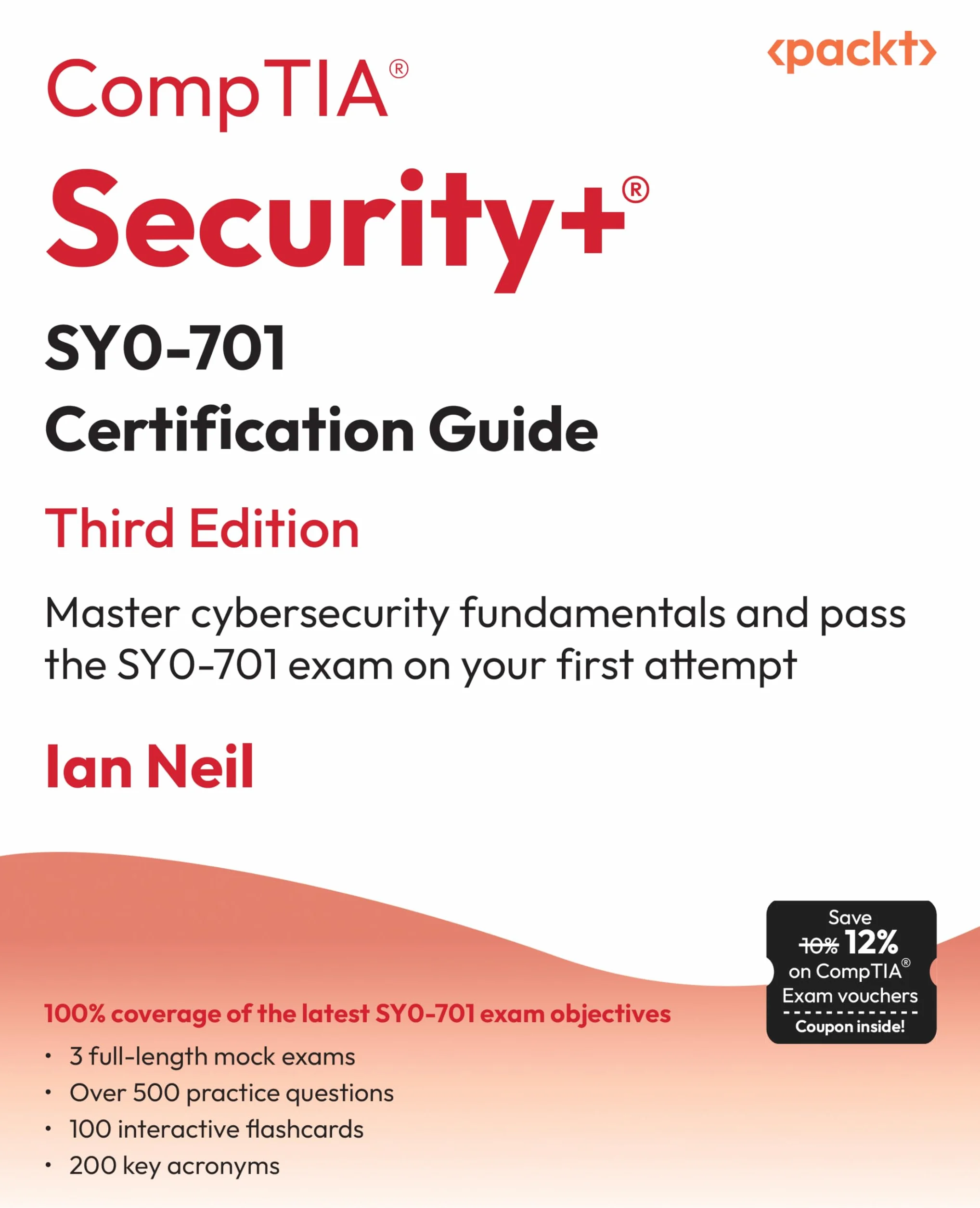 CompTIA(R) Security+(R) SY0-701 Certification Guide - Third Edition: Master cybersecurity fundamentals and pass the SY0-701 exam on your first attempt