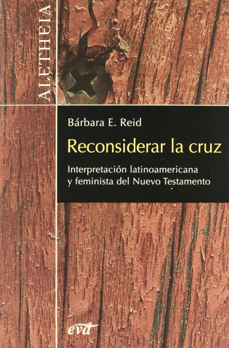 Reconsiderar la cruz: Interpretación latinoamericana y feminista del Nuevo Testamento