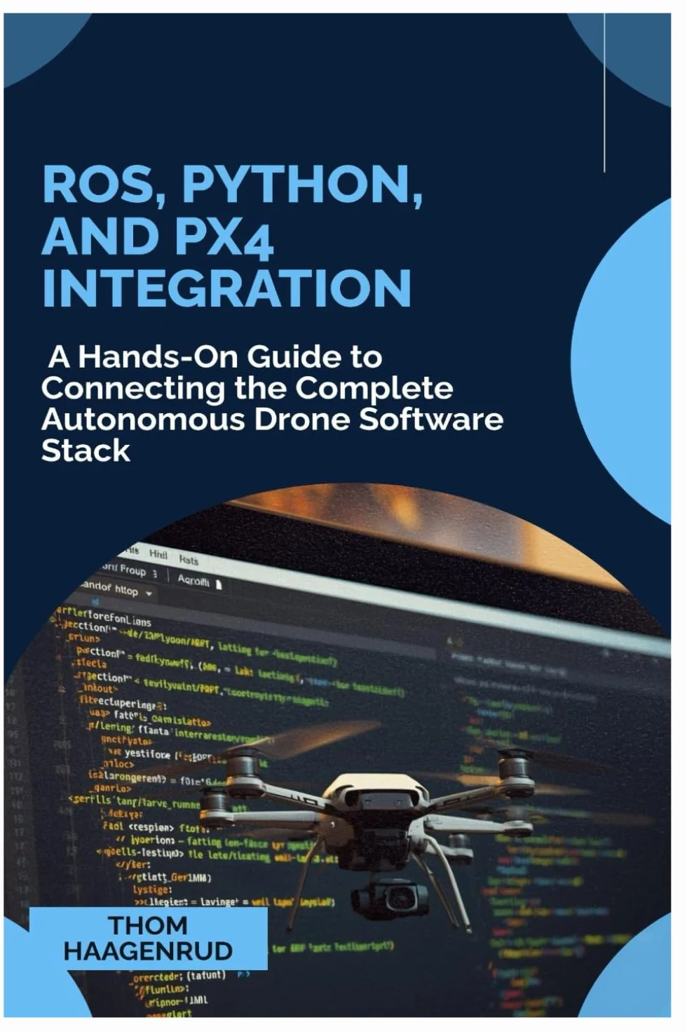 ROS Python PX4 Integration: Hands-On Guide for Autonomous Drone Software Stack