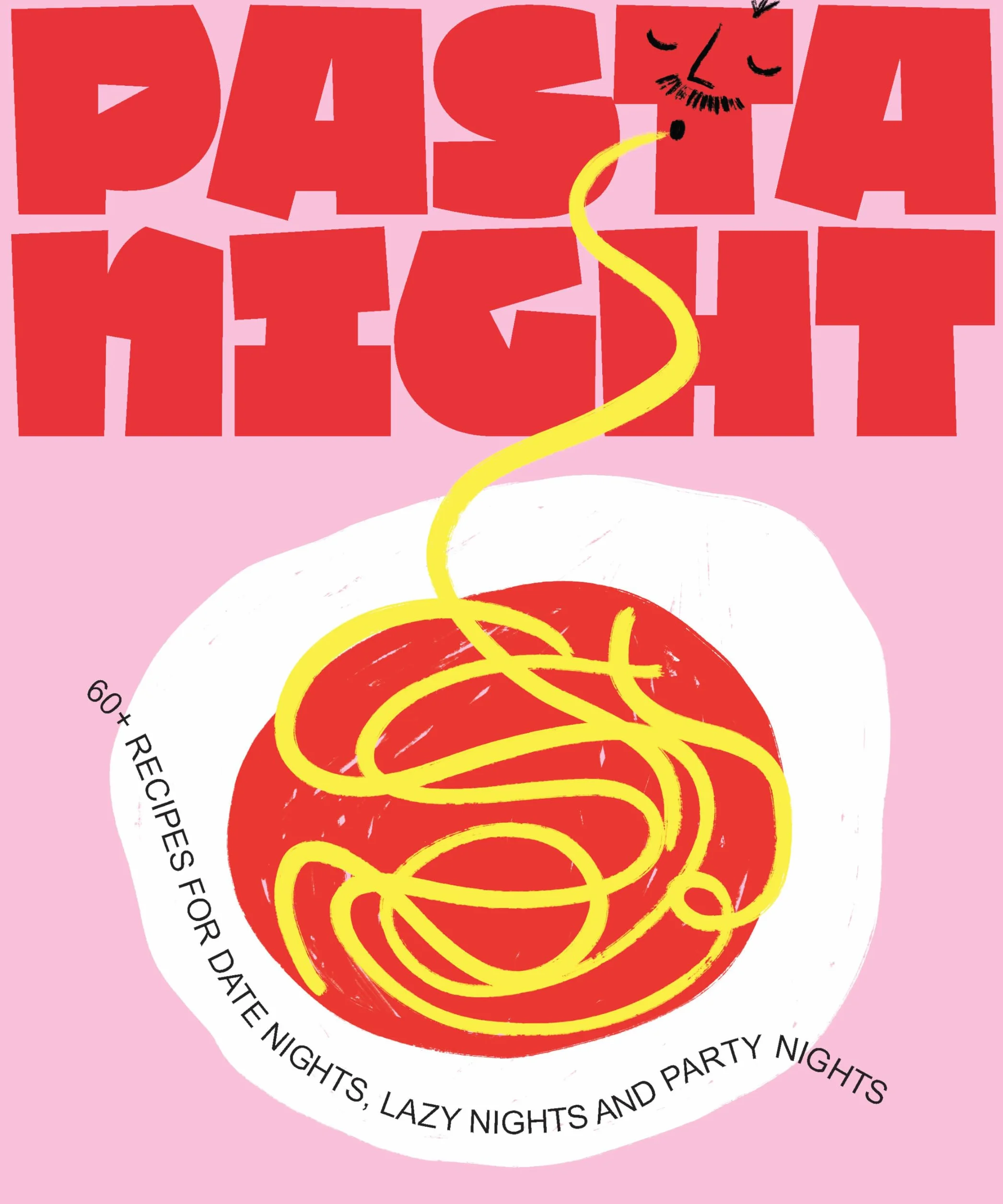 Pasta Night: 60+ recipes for date nights, lazy nights and party nights /anglais