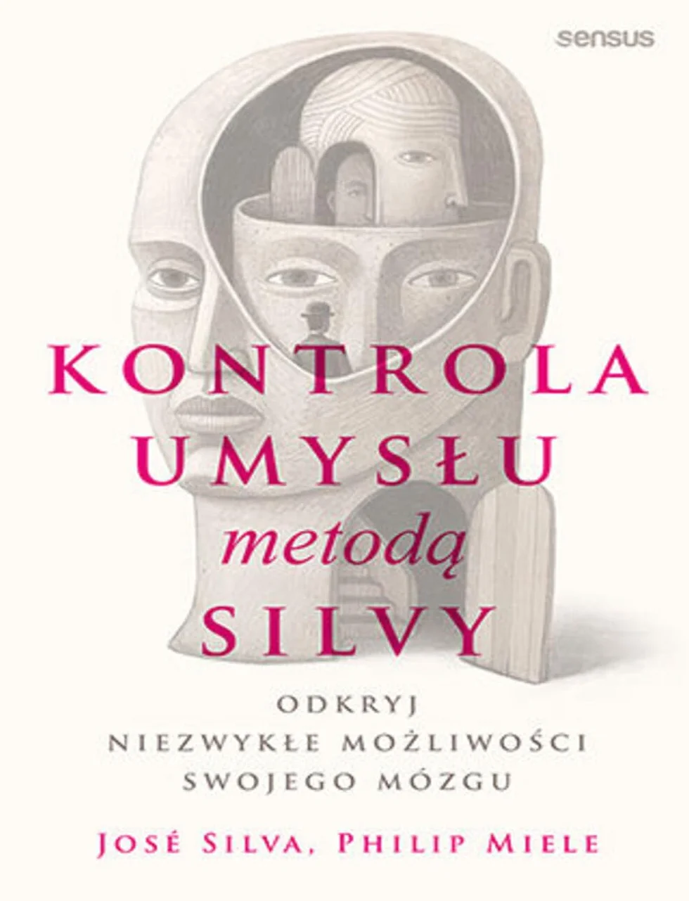 KONTROLA UMYSŁU METODĄ SILVY. ODKRYJ NIEZWYKŁE