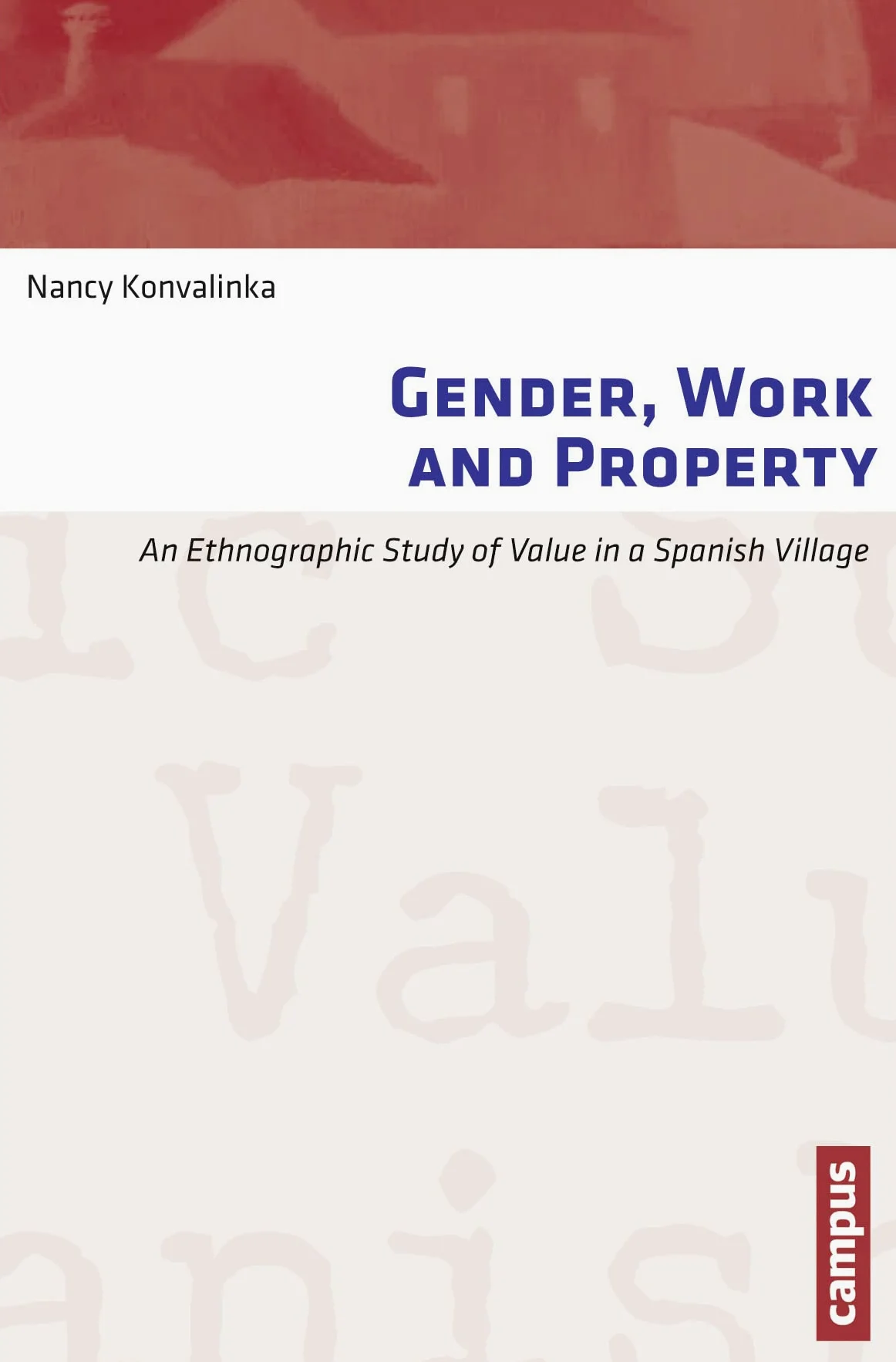 Gender, Work and Property: An Ethnographic Study of Value in a Spanish Village: 4