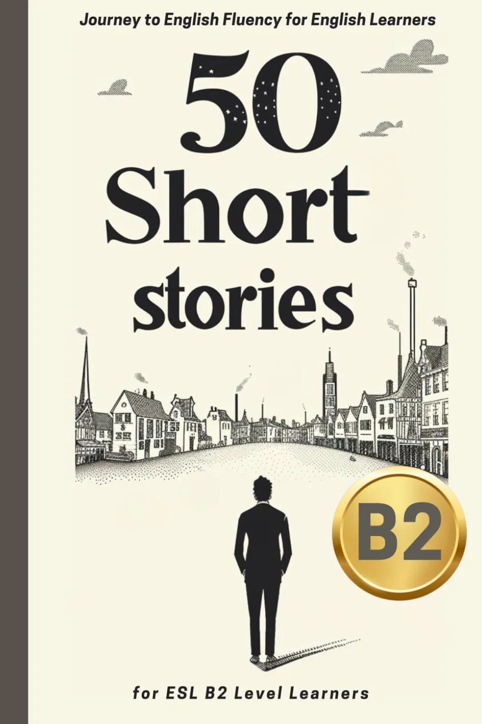 Journey to English Fluency: 50 Short Stories for B2 Level Learners