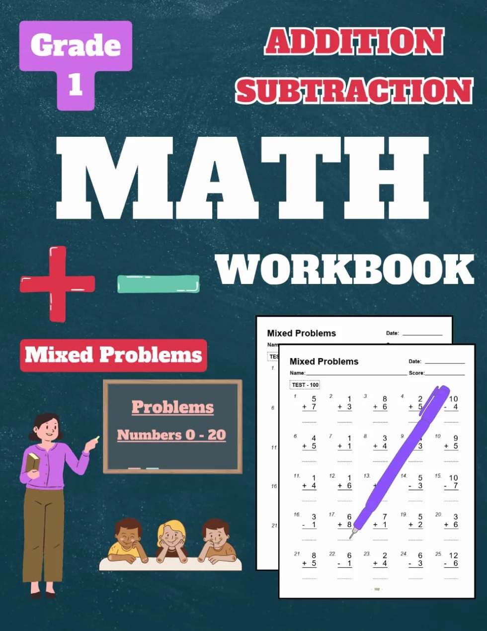 Addition and Subtraction Workbook Grade 1, Mixed Problems: Addition and Subtraction Math Workbook for Grade 1, Kids, Ages 6-7, 100 Tests, with Answer Key, 152 Pages, 8.5 x 11 inches