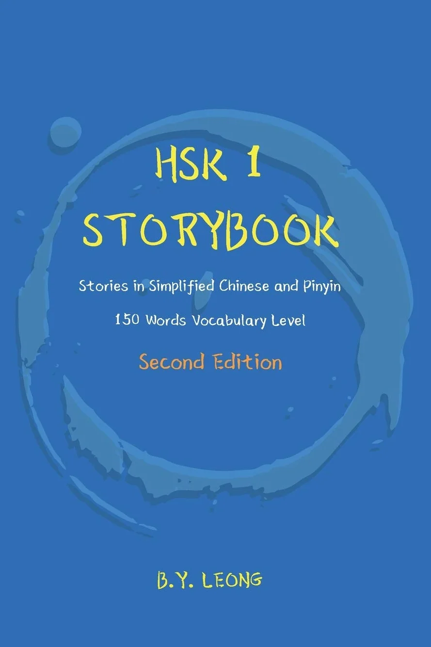HSK 1 Storybook: Stories in Simplified Chinese and Pinyin, 150 Word Vocabulary Level