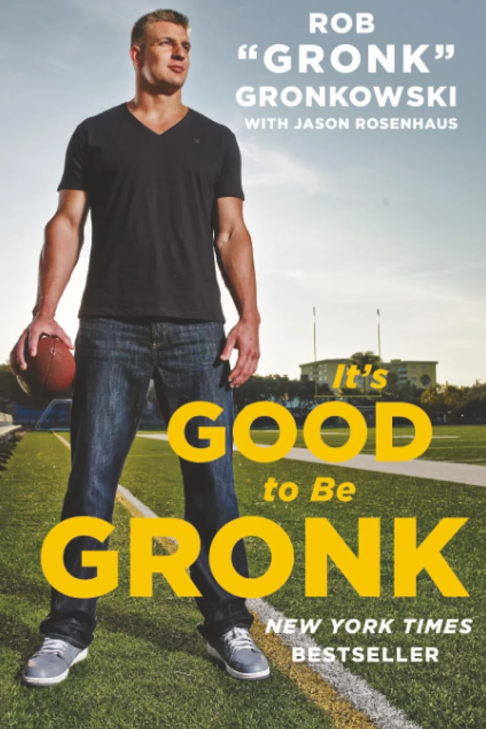 It's Good to Be Gronk