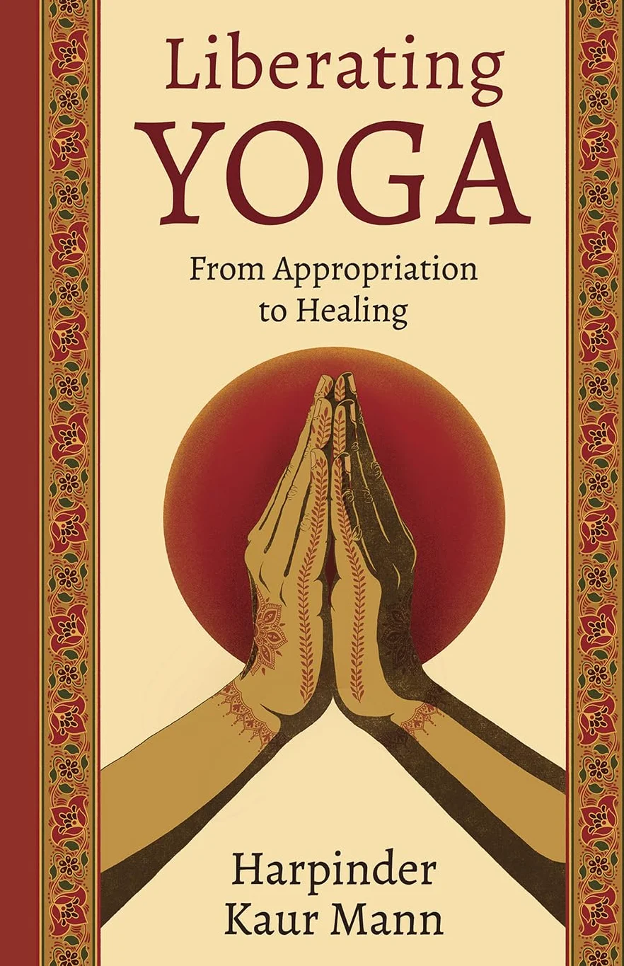 Liberating Yoga: From Appropriation to Healing