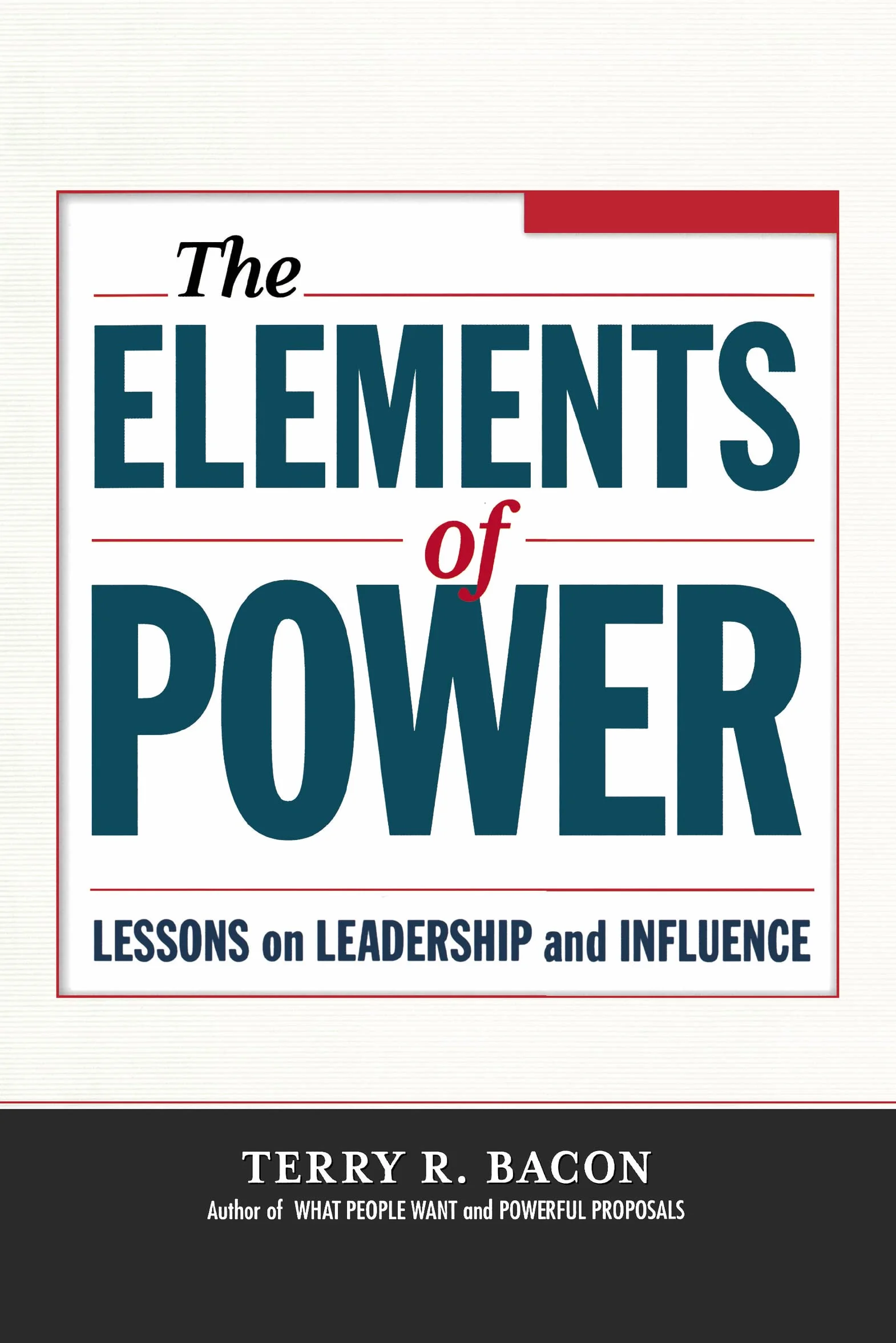 The Elements of Power: Lessons on Leadership and Influence