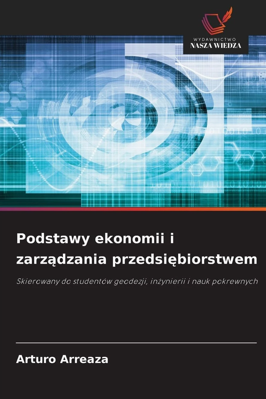 Podstawy ekonomii i zarz¿dzania przedsi¿biorstwem: Skierowany do studentów geodezji, in¿ynierii i nauk pokrewnych