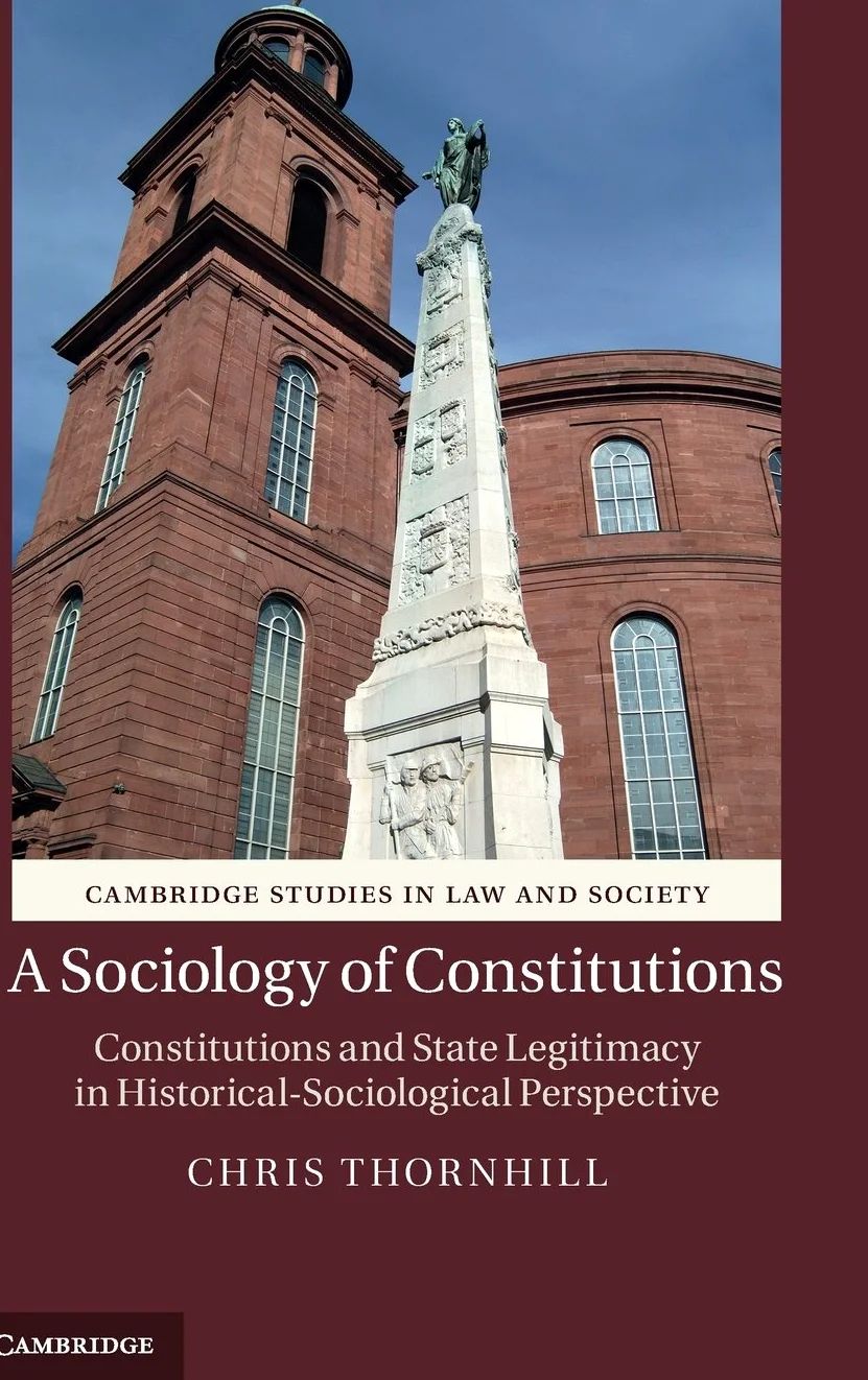 A Sociology of Constitutions: Constitutions and State Legitimacy in Historical-Sociological Perspective