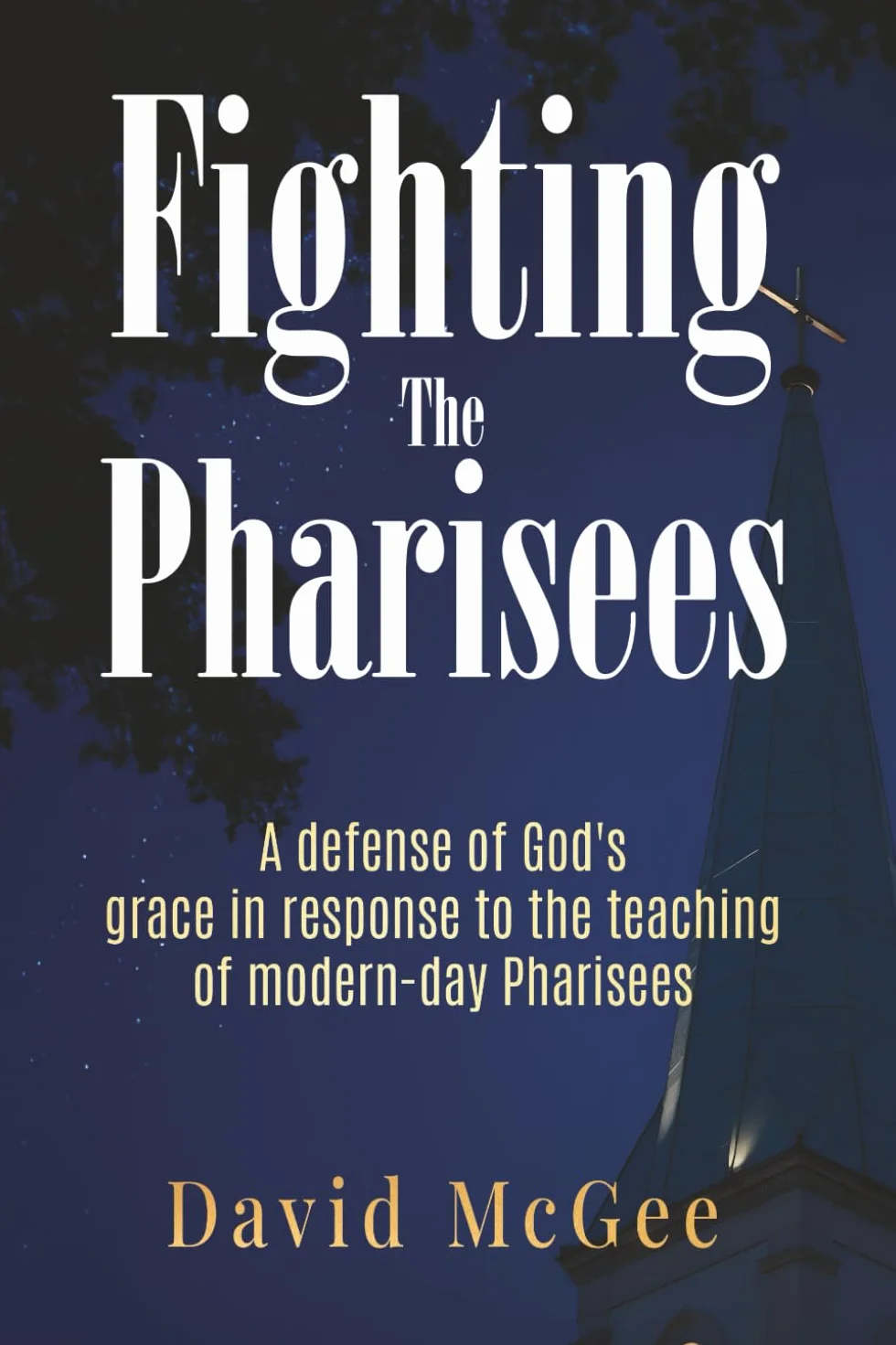 Fighting The Pharisees: A Defense of God's Grace