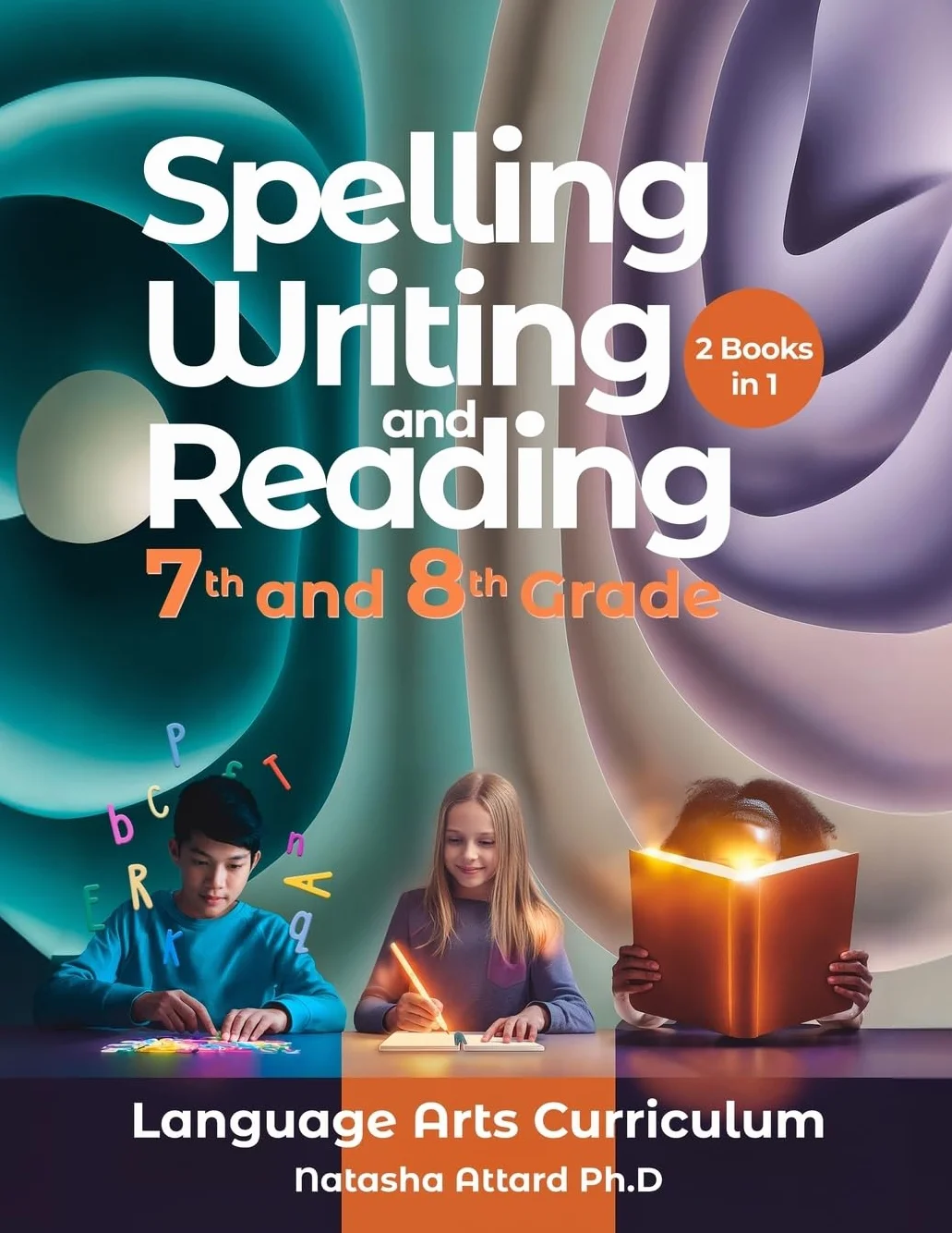 Spelling, Writing and Reading 7th and 8th Grade: Language Arts Curriculum