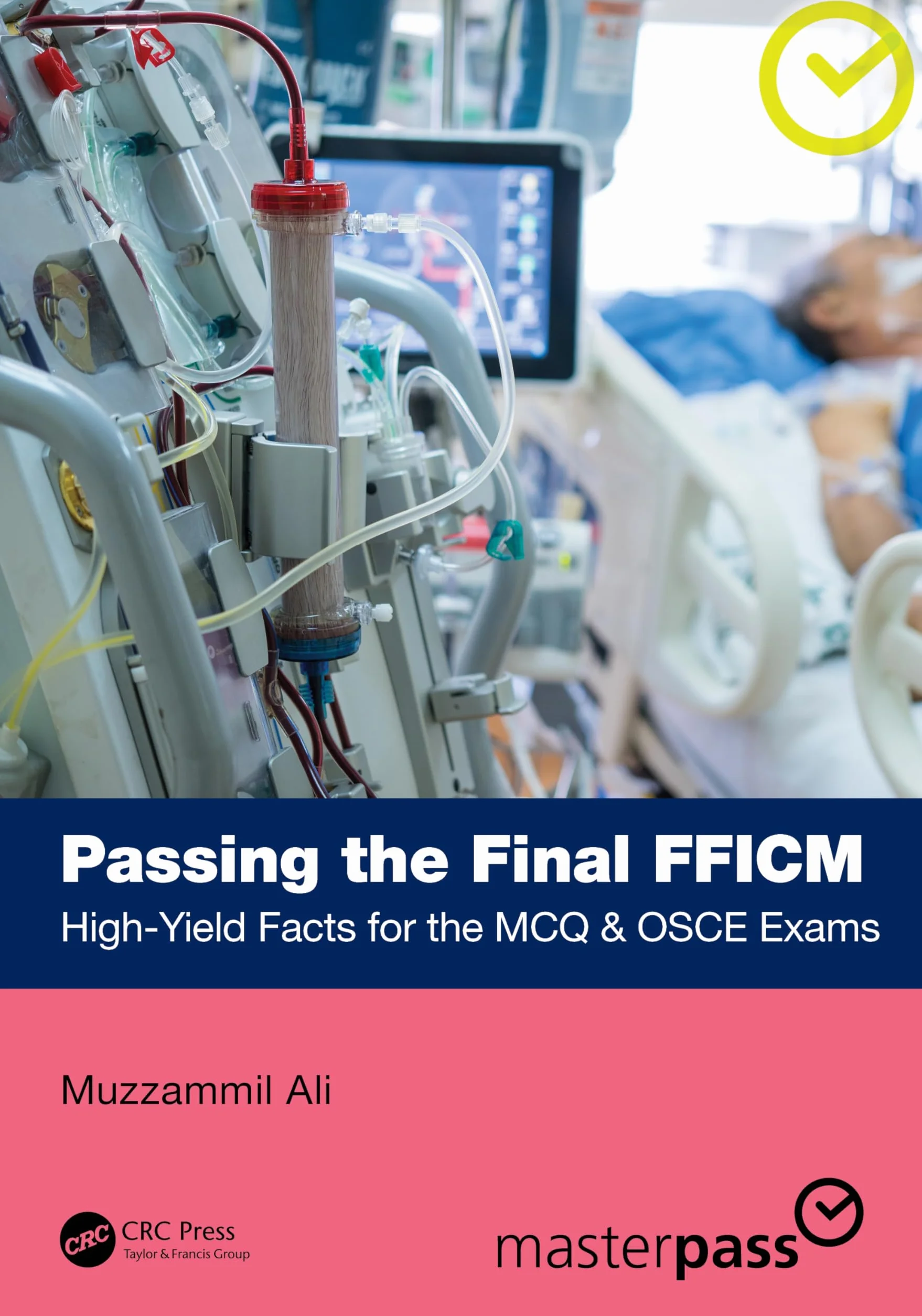 Passing the Final FFICM: High-Yield Facts for the MCQ & OSCE Exams