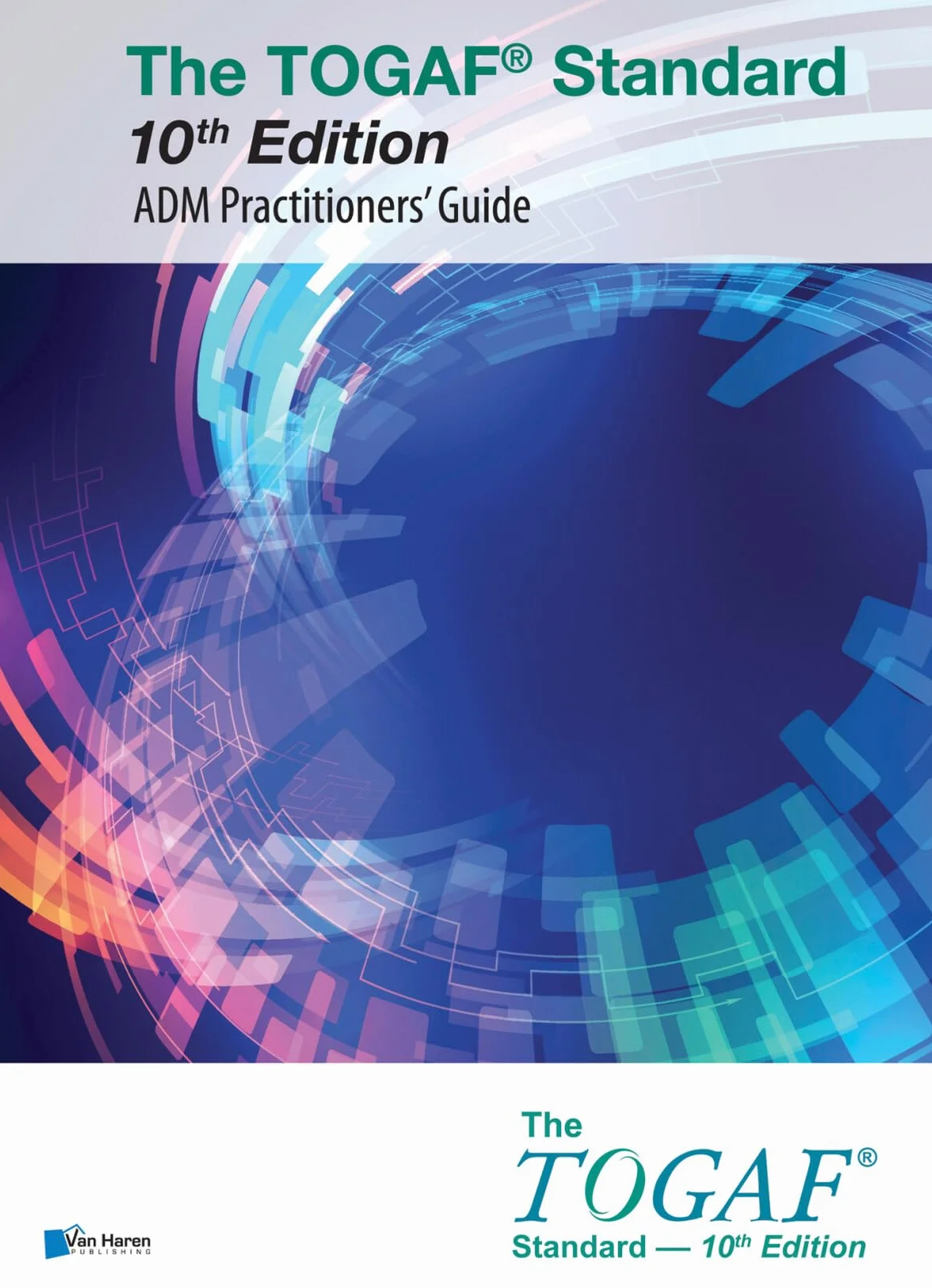 The TOGAF® Standard 10th Edition - ADM Practitioners’ Guide