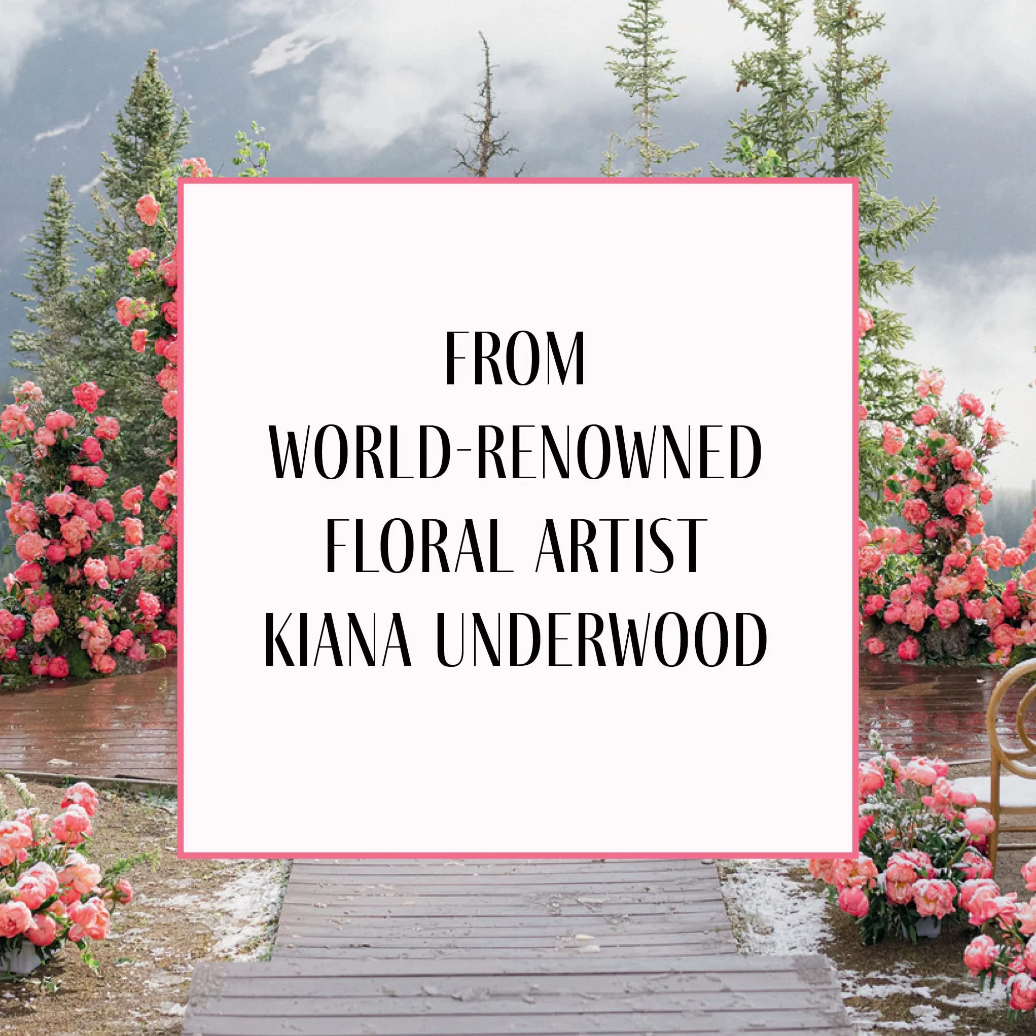 Tulipina's Floral Fantasy: Magnificent Arrangements and Design Inspiration from World-Renowned Florist Kiana Underwood