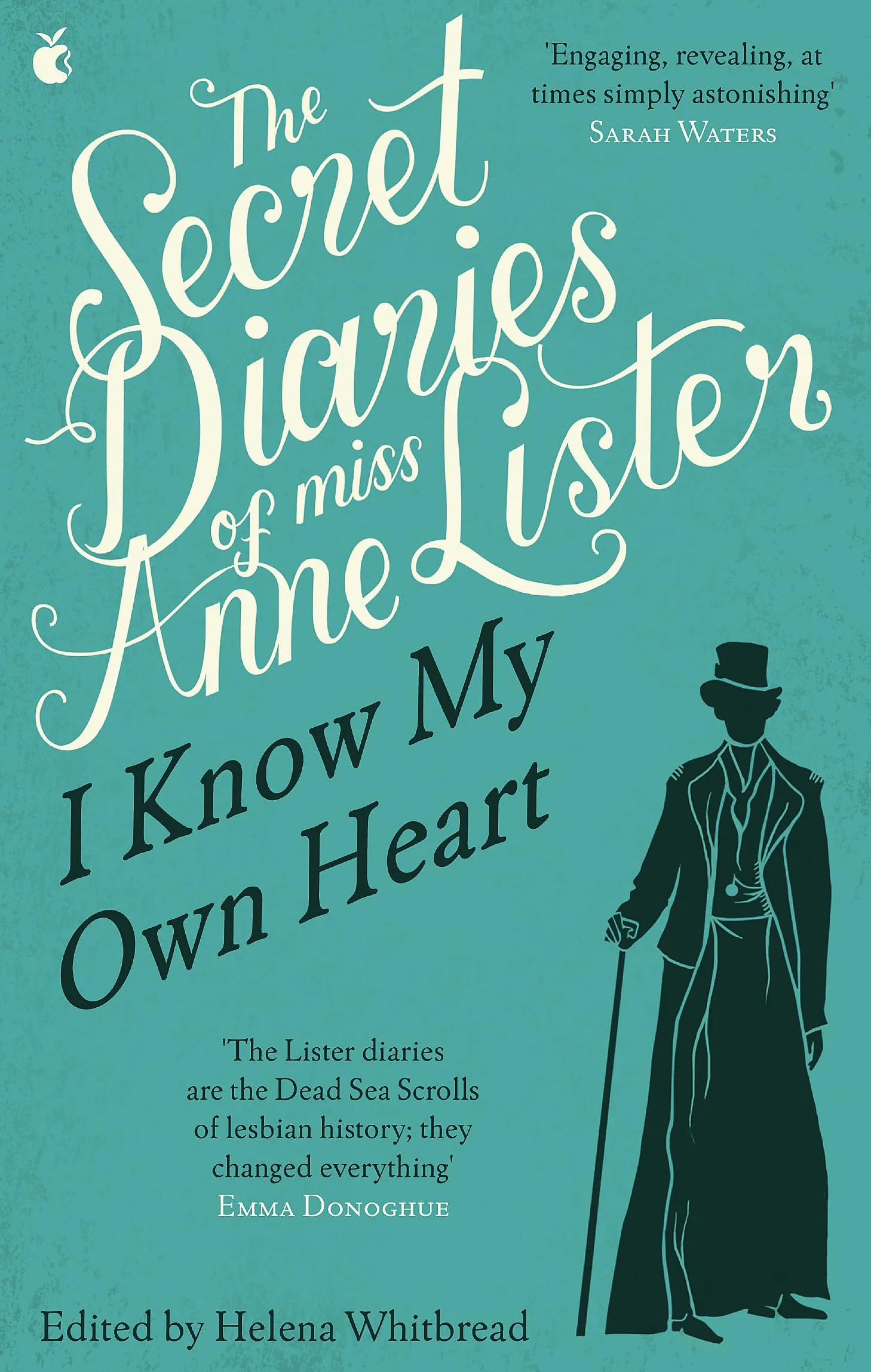 The Secret Diaries of Miss Anne Lister: Vol. 1 - I Know My Own Heart