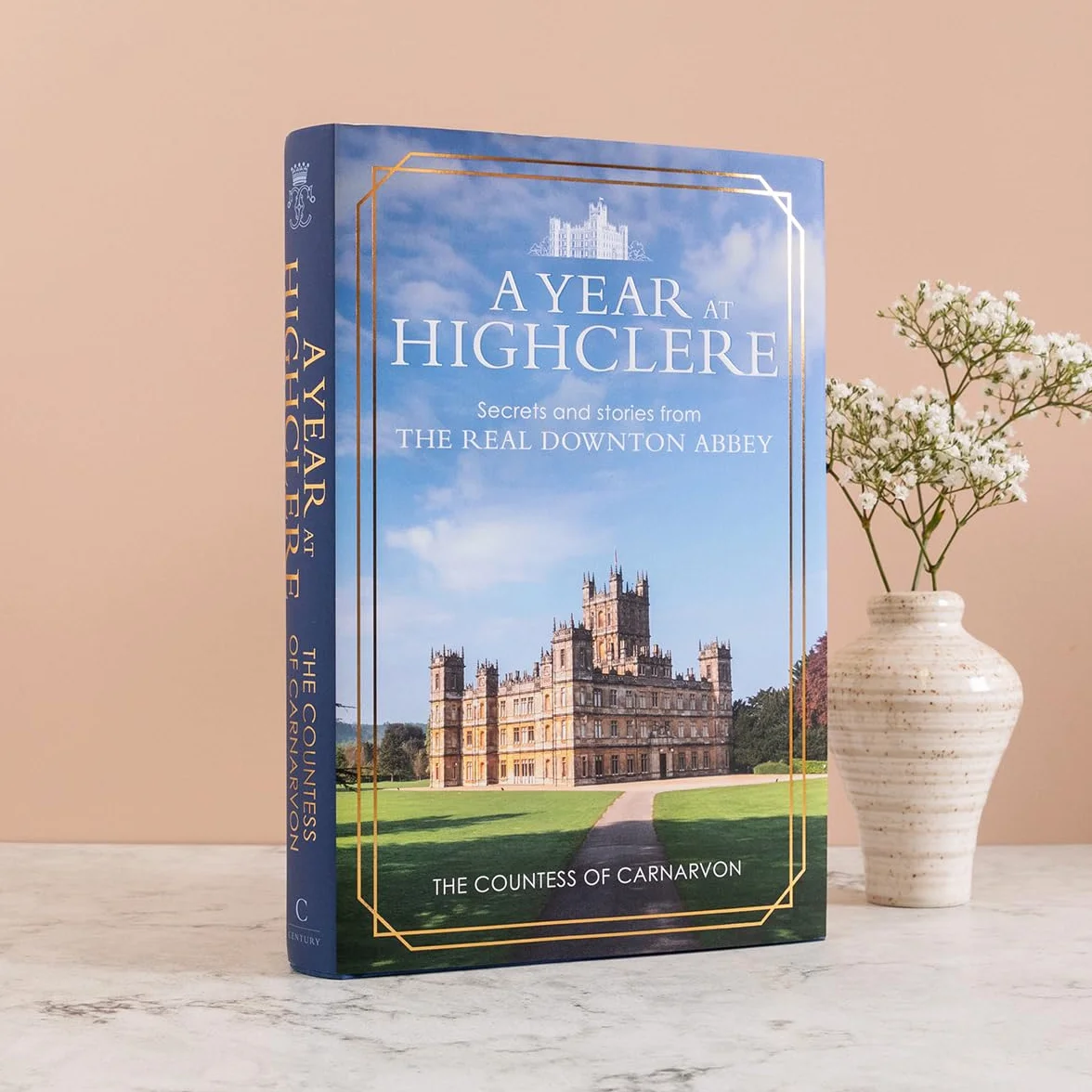 A Year at Highclere: Secrets and Stories from the Real Downton Abbey