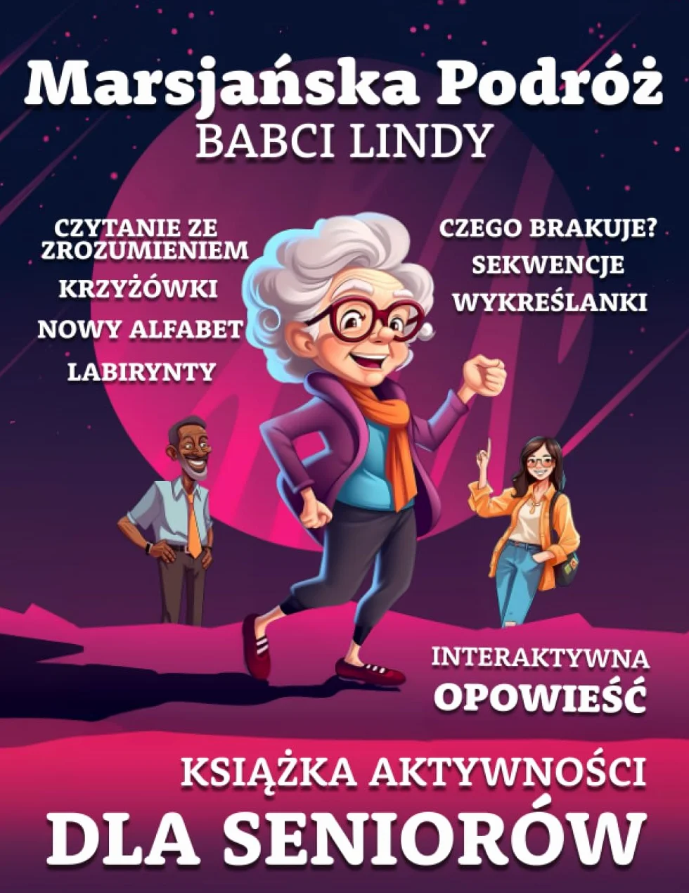 Książka aktywności dla seniorów - Marsjańska Podróż Babci Lindy: Łamigłówki, krzyżówki, Sudoku, Gry pamięciowe