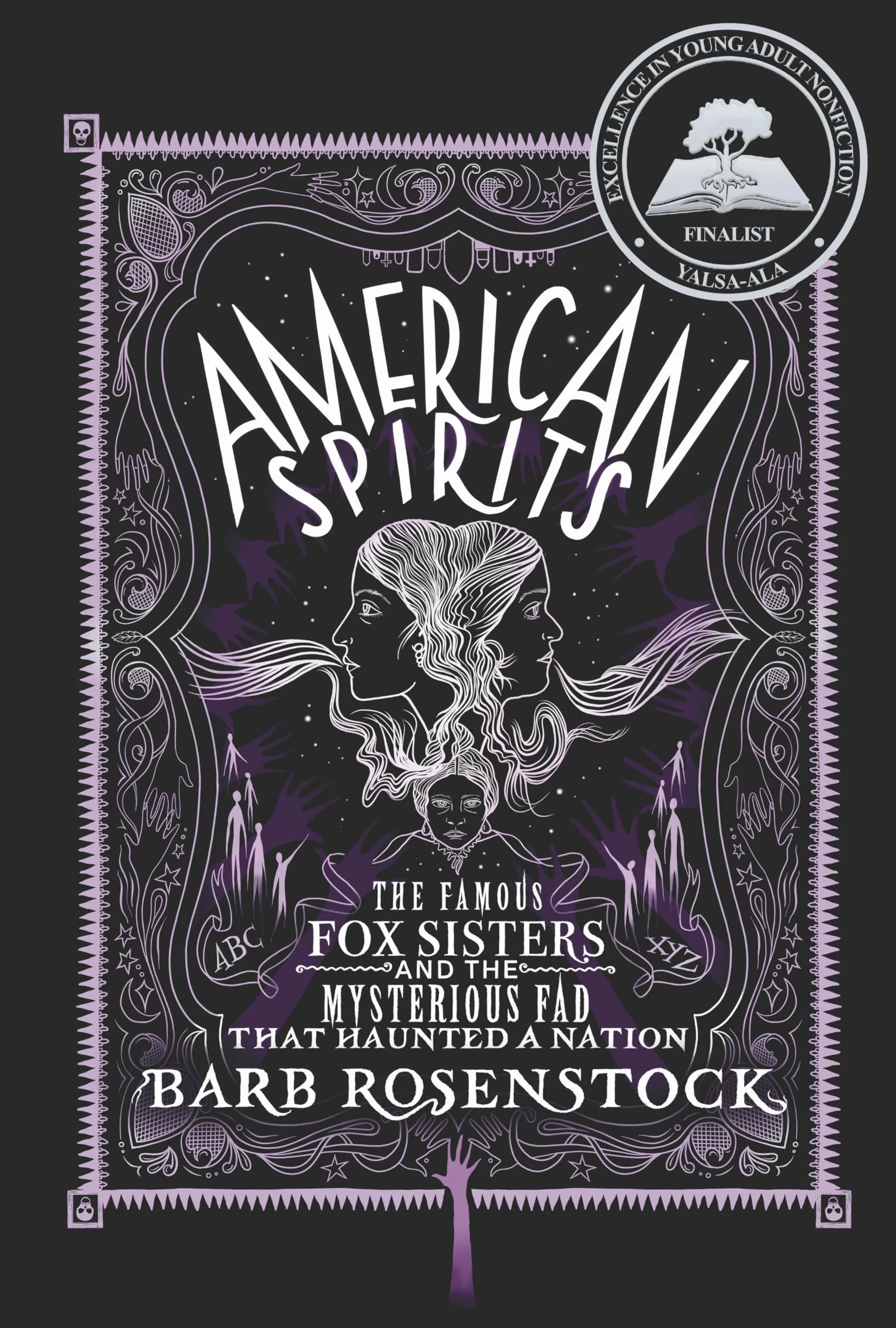 American Spirits: The Famous Fox Sisters and the Mysterious Fad That Haunted a Nation