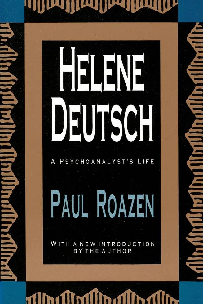 Helene Deutsch: A Psychoanalyst's Life