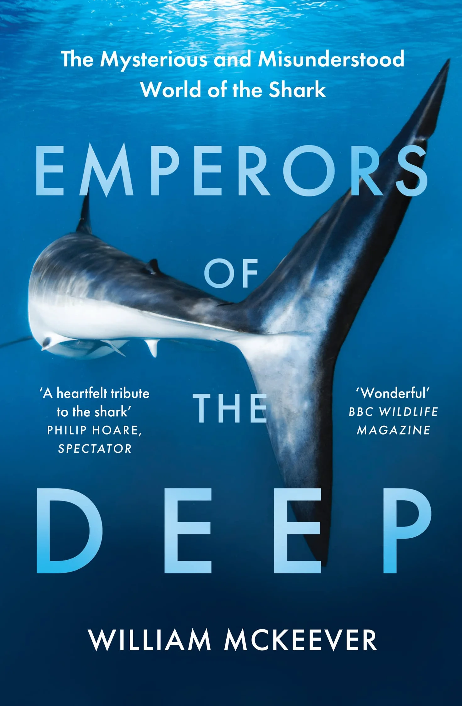 Emperors of the Deep: The Mysterious and Misunderstood World of the Shark