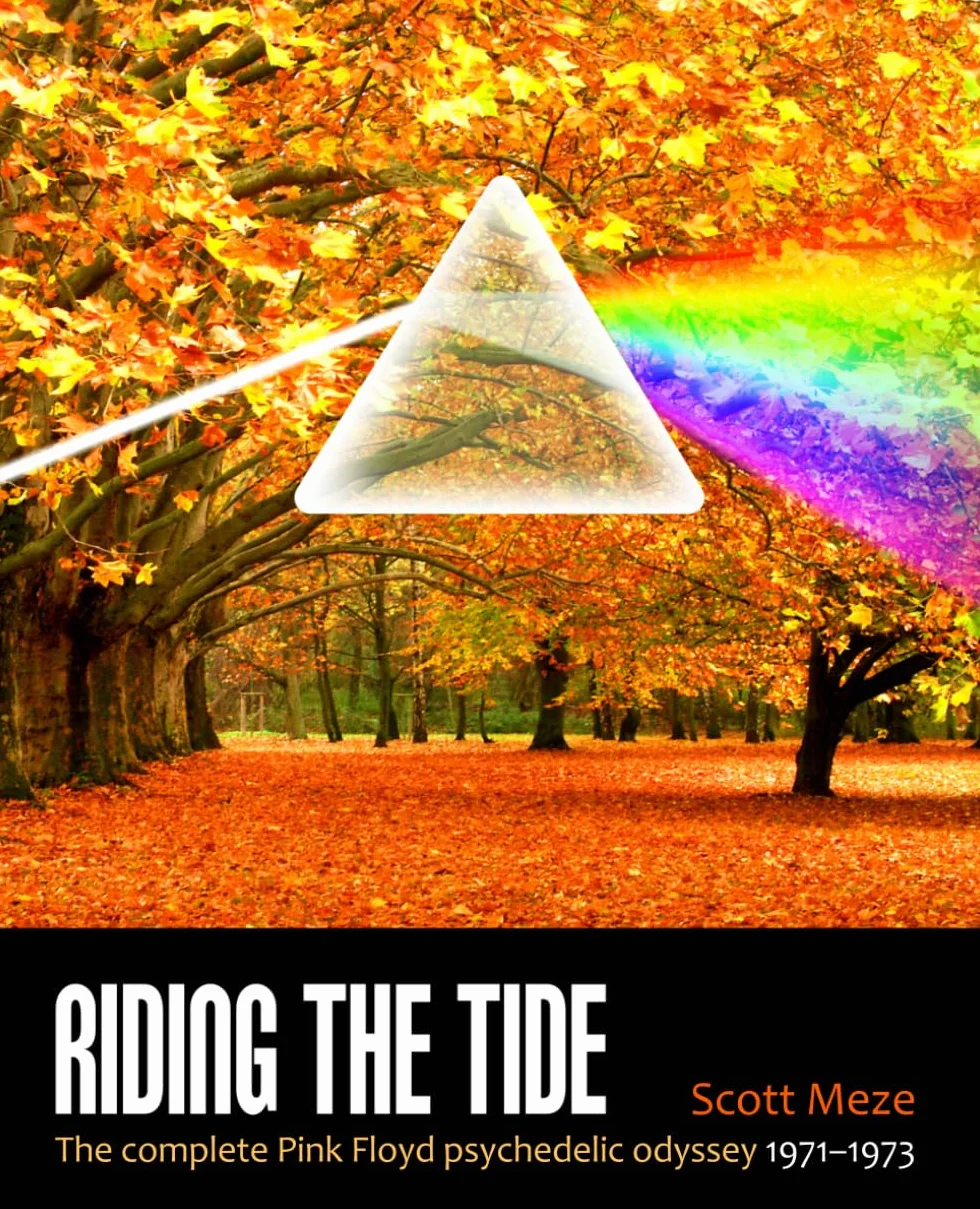 Riding The Tide: The complete Pink Floyd psychedelic odyssey 1971-1973