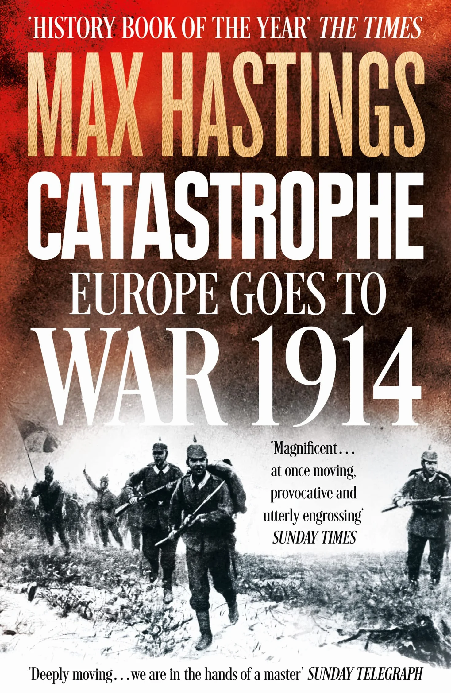 Catastrophe: Europe Goes to War 1914 - World War I Political and Military History Book