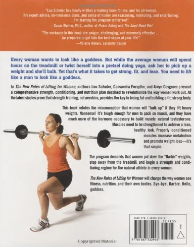 The New Rules of Lifting for Women: Lift Like a Man, Look Like a Goddess
