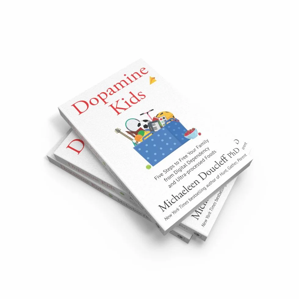 Dopamine Kids: Five Steps to Free Your Family from Digital Dependency and Ultra-Processed Foods