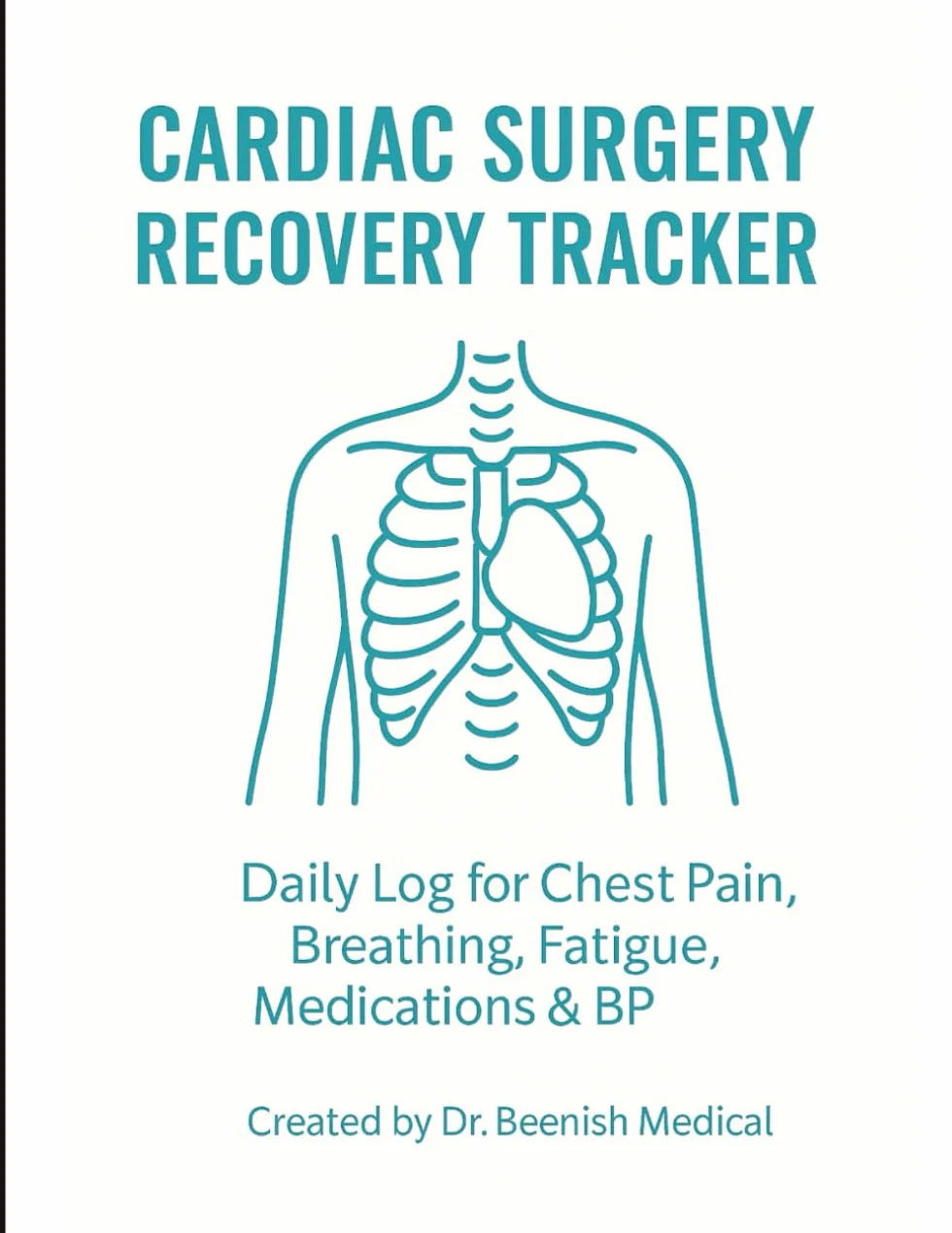 Cardiac Surgery Recovery Tracker: Daily Log for Chest Pain, Breathing, Fatigue, Medications & BP