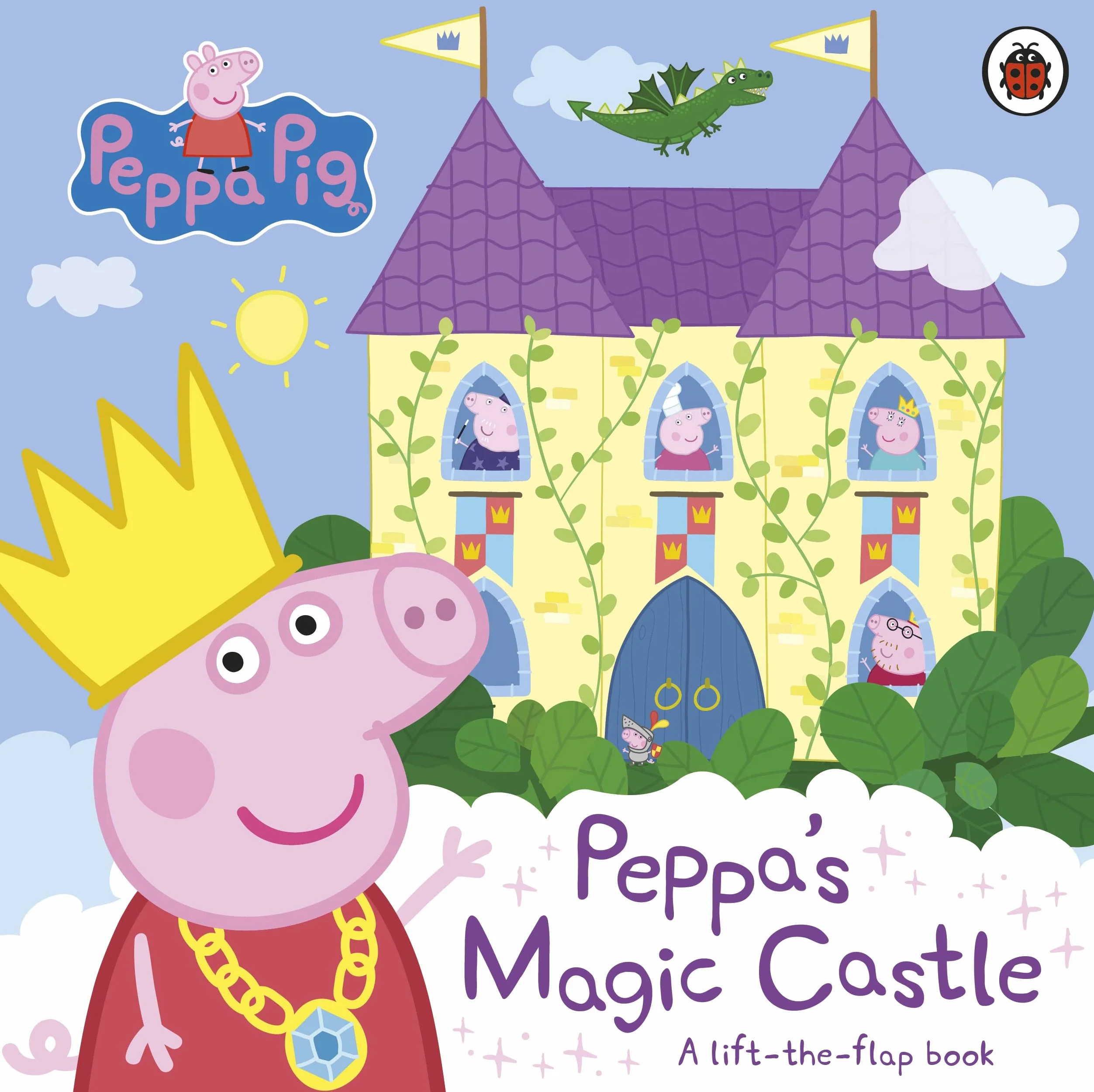 Peppa Pig: Peppa's Magic Castle A lift-the-flap book