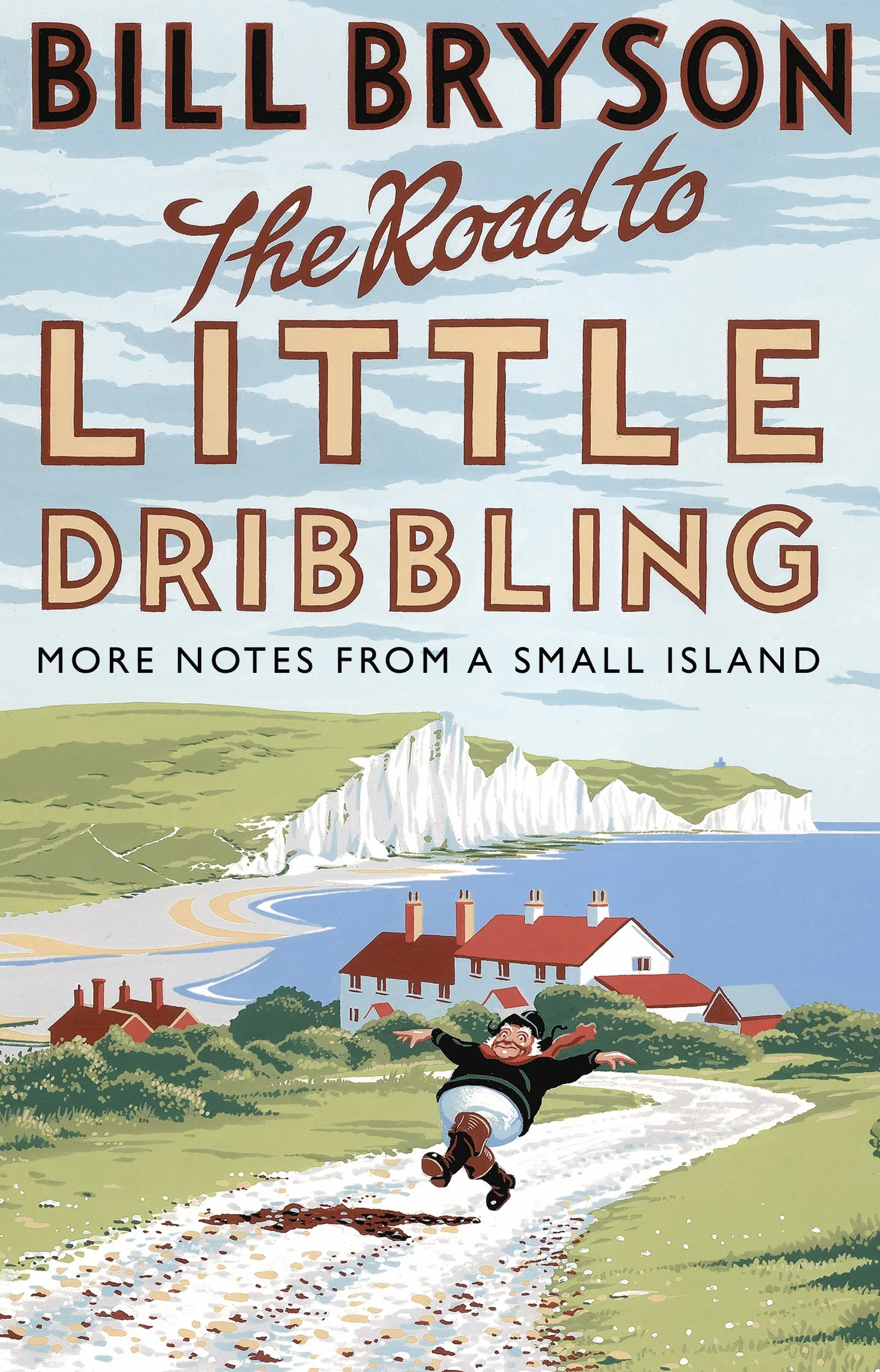 The Road to Little Dribbling: More Notes from a Small Island