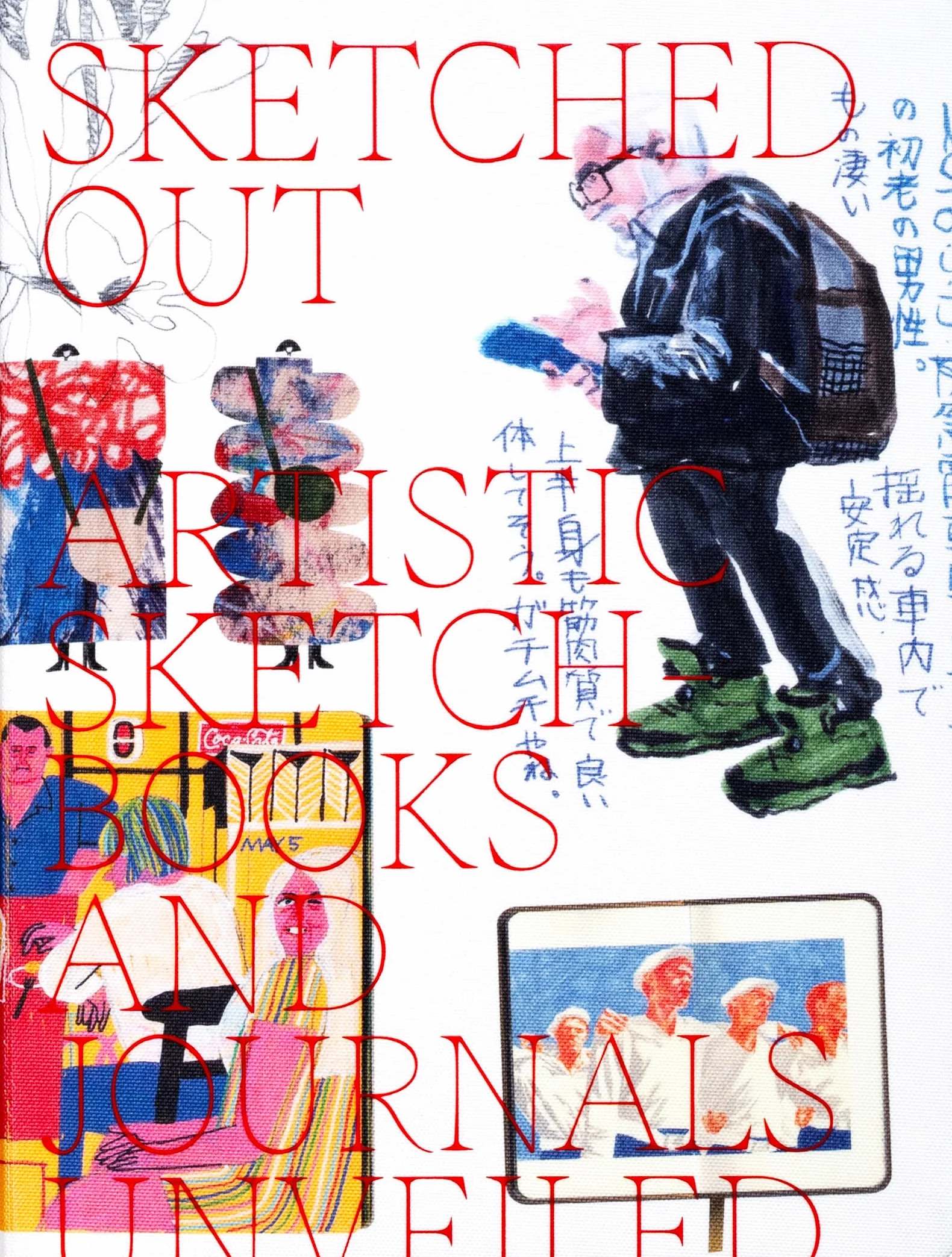 Sketched Out: Artistic Sketchbooks and Journals Unveiled /anglais
